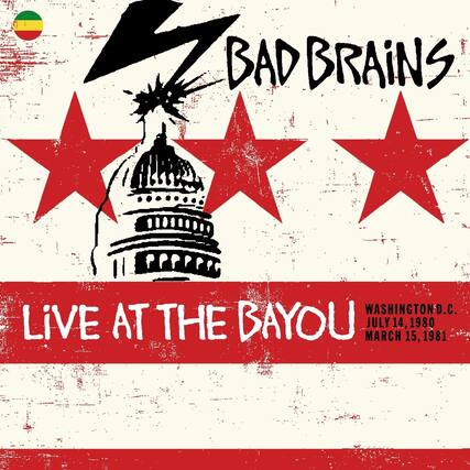 BAD BRAiNS
LIVE AT THE BAYOU
WASHINGTON D.C.
JULY 14, 1980
MARCH 15, 1981