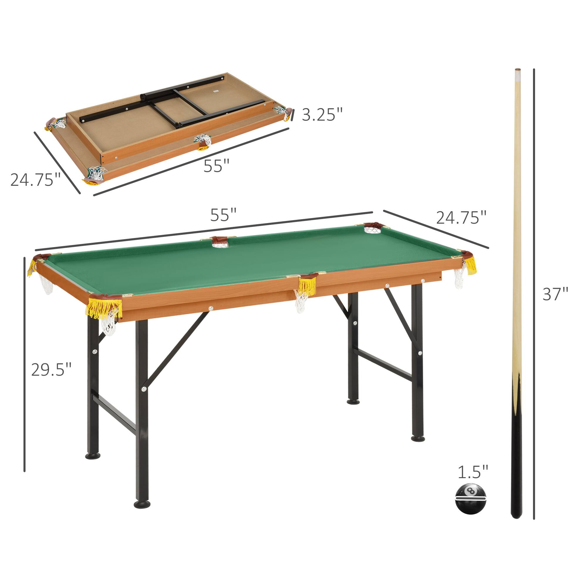 - Table dimensions: 55" x 24.75"
- Height from floor to top of rail: 29.5"
- Height of rail: 3.25"
- Cue stick length: 37"
- Ball diameter: 1.5"