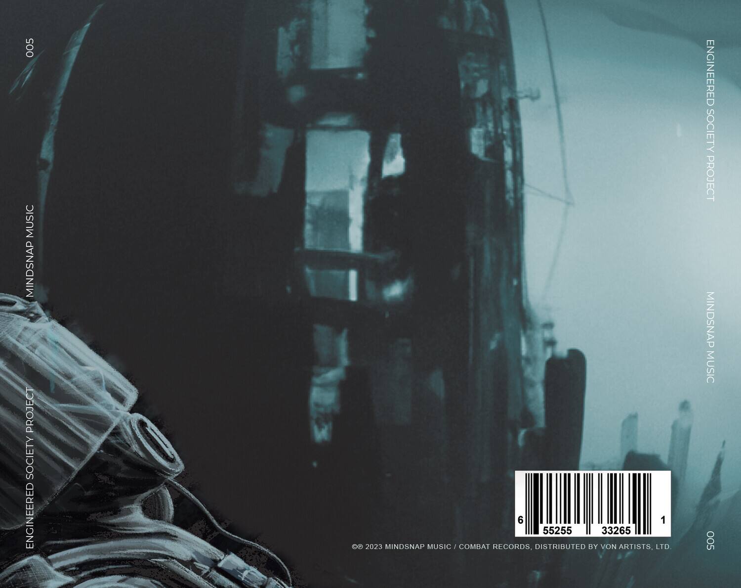 005  
MINDSNAP MUSIC  
ENGINEERED SOCIETY PROJECT  

© 2023 MINDSNAP MUSIC / COMBAT RECORDS, DISTRIBUTED BY VON ARTISTS, LTD.  

6 55255 33265 1  

005