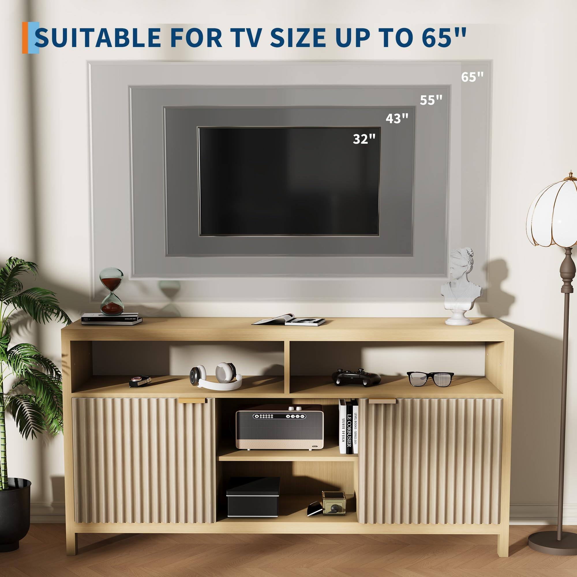 SUITABLE FOR TV SIZE UP TO 65"  
65" 55" 43" 32"