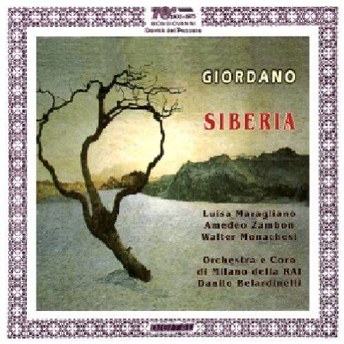GIORDANO  
SIBERIA  

Luisa Maragliano  
Amedeo Zambon  
Walter Monachesi  
Orchestra e Coro di Milano della RAI  
Danilo Belardinelli