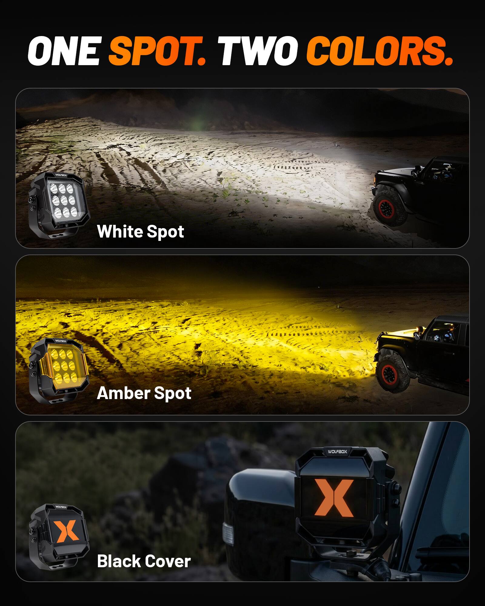 ONE SPOT. TWO COLORS.  
White Spot - Amber Spot  
WOLBOK - X Black Cover X