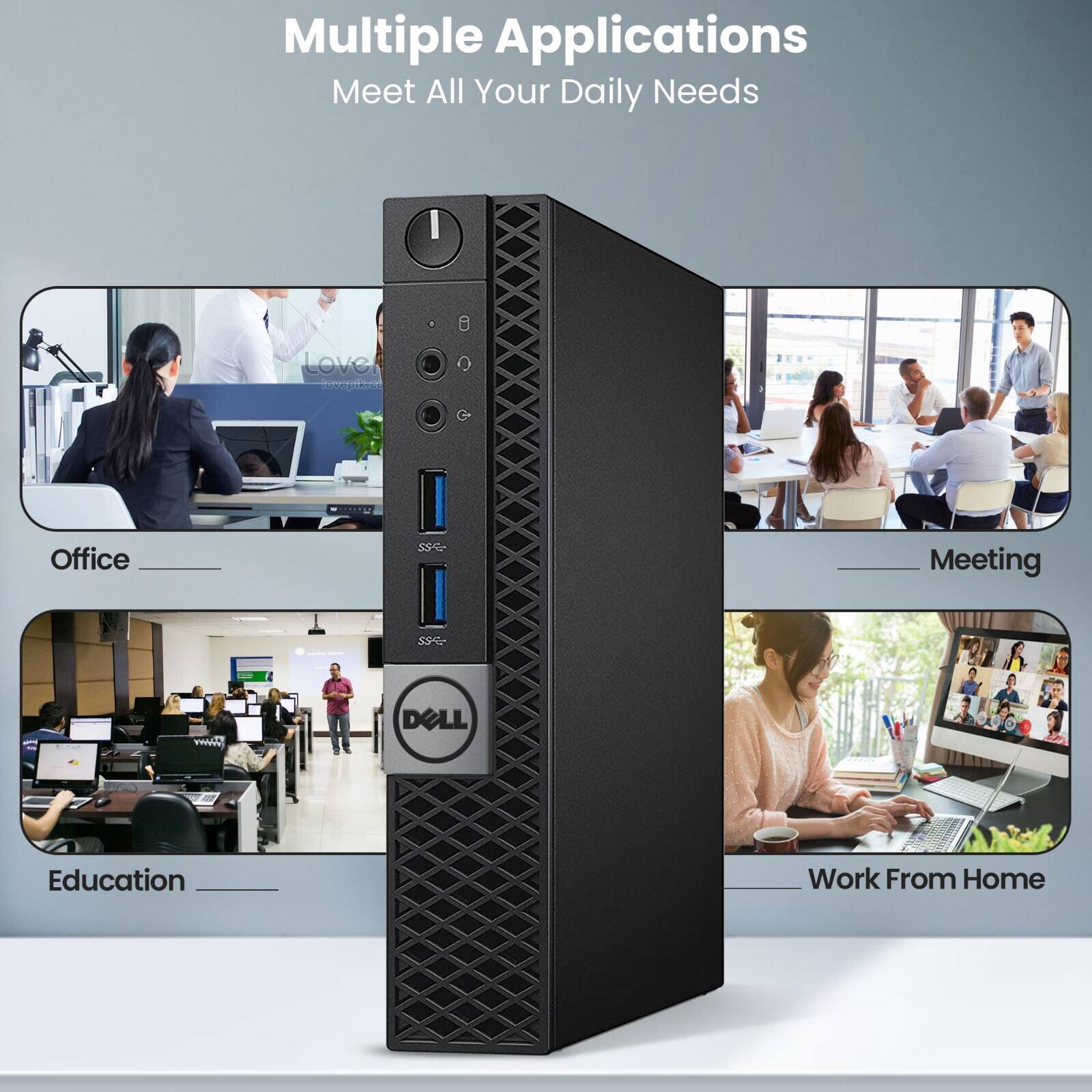 Multiple Applications  
Meet All Your Daily Needs  

Office  
Education  
Meeting  
Work From Home  

DELL