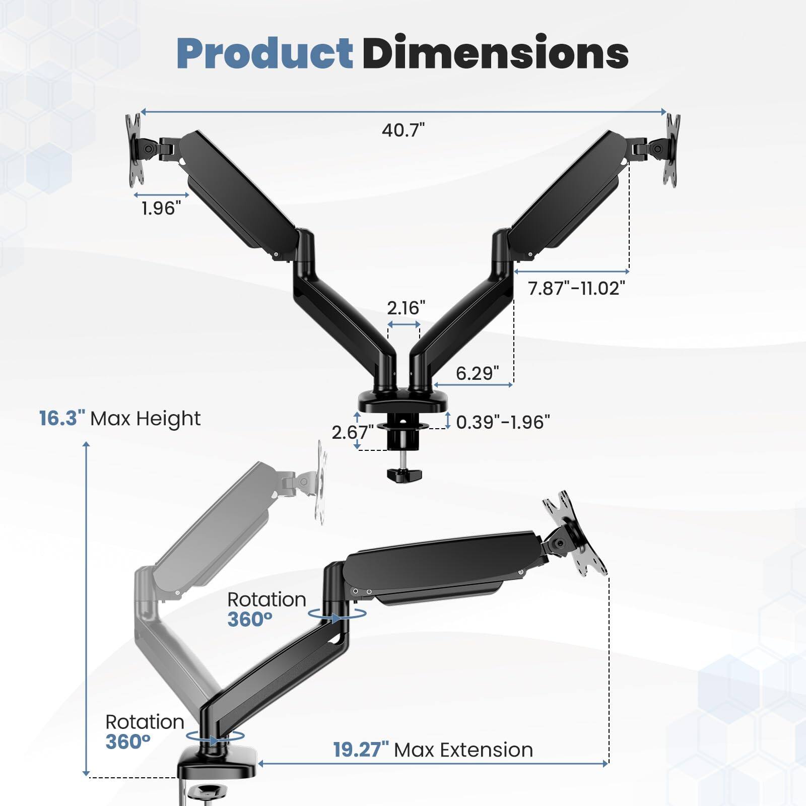 Product Dimensions

- Width: 40.7"
- Depth: 1.96" - 2.16"
- Height: 16.3" Max Height
- Rotation: 360°
- Max Extension: 19.27"
- Screen Size: 7.87" - 11.02"
- Base Width: 6.29"
- Base Depth: 0.39" - 1.96"