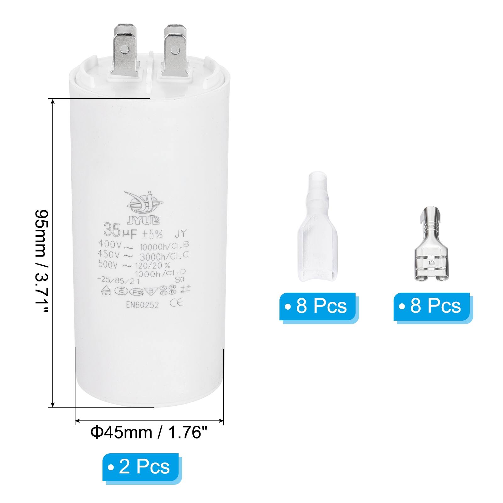 95mm / 3.71"  
JYUB 35 uF 5% JY  
400V ~ 10000h/CI.B  
450V ~ 3000h/CI.C  
500V ~ 120/20% 1000h /CI.D  
-25/85/21  
EN60252 CE  

8 Pcs  
45mm / 1.76"  
2 Pcs