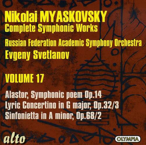 Nikolai MYASKOVSKY  
Complete Symphonic Works  
Russian Federation Academic Symphony Orchestra  
Evgeny Svetlanov  

VOLUME 17  

Alastor; Symphonic poem Op.14  
Lyric Concertino in G major, Op.32/3  
Sinfonietta in A minor, Op.68/2  

alto  
OLYMPIA