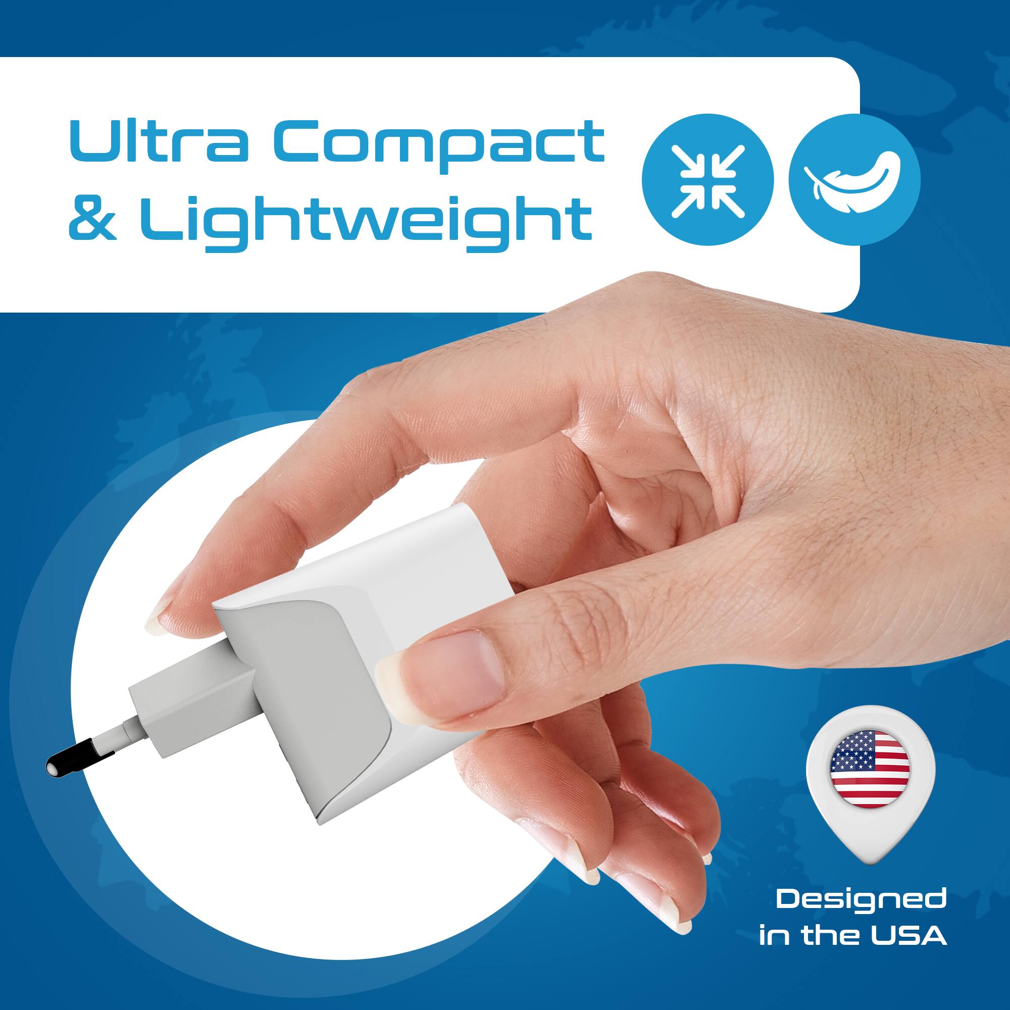 Ultra Compact & Lightweight  
Designed in the USA