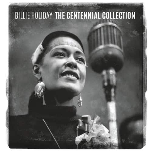 BILLIE HOLIDAY THE CENTENNIAL COLLECTION