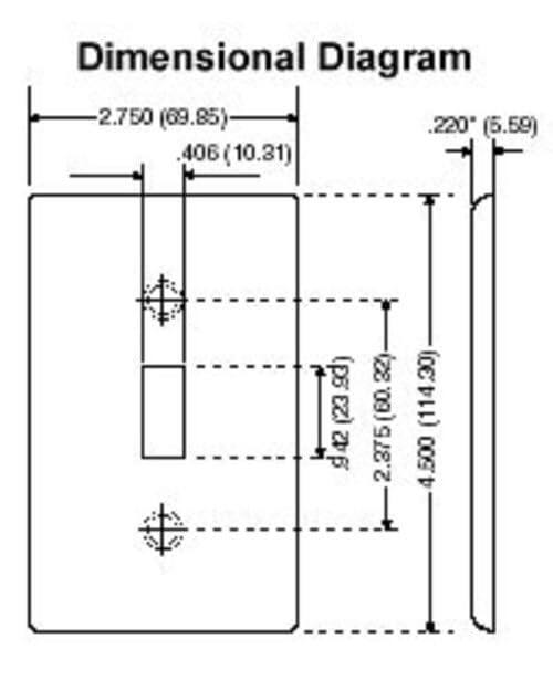 Dimensional Diagram  
2.750 (69.85)  
.220 (5.59)  
406 (10.31)  
.406 (10.31)  
2.375 (60.22)  
4.500 (114.30)
