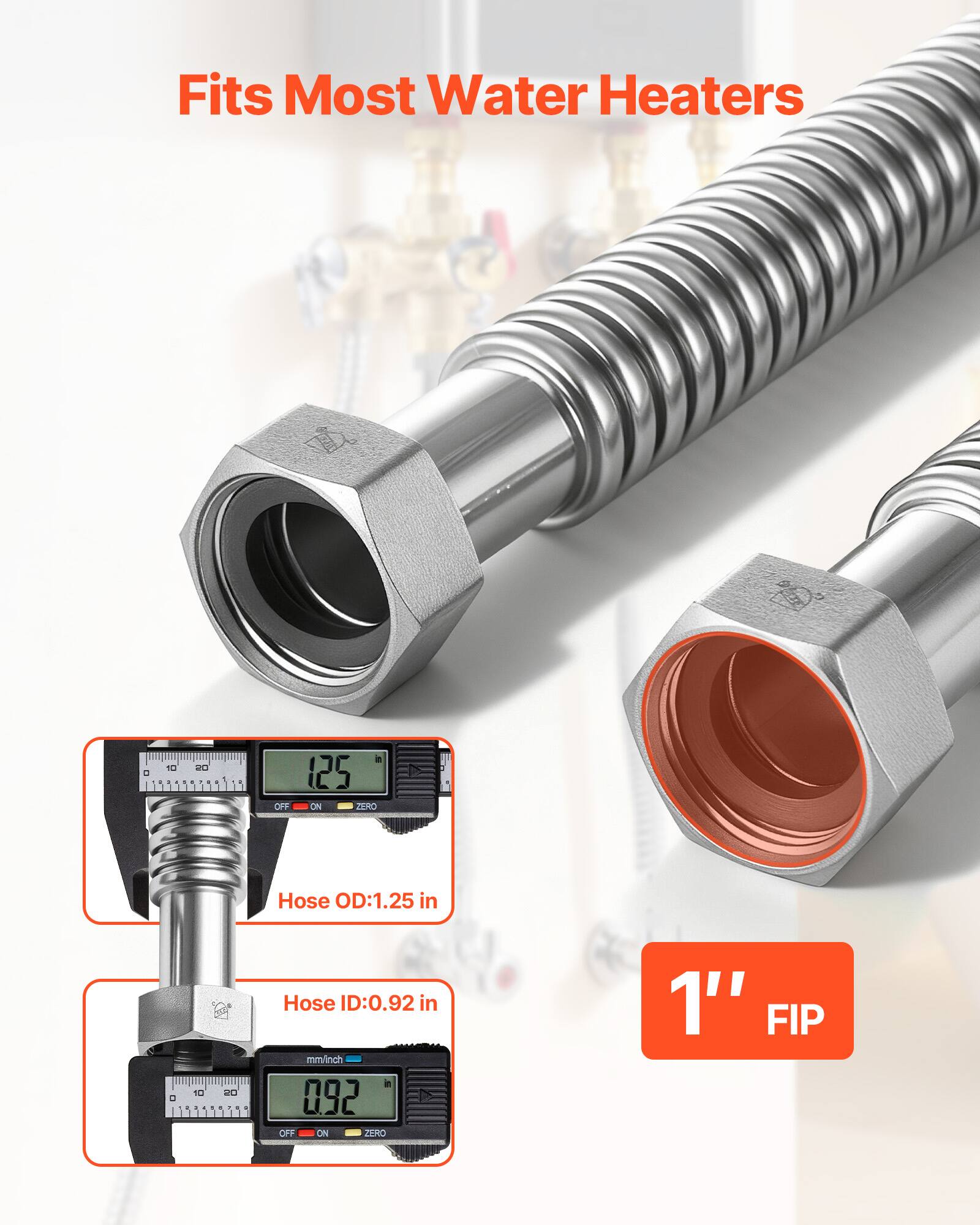 Fits Most Water Heaters

- Hose OD: 1.25 in
- Hose ID: 0.92 in
- 1" FIP