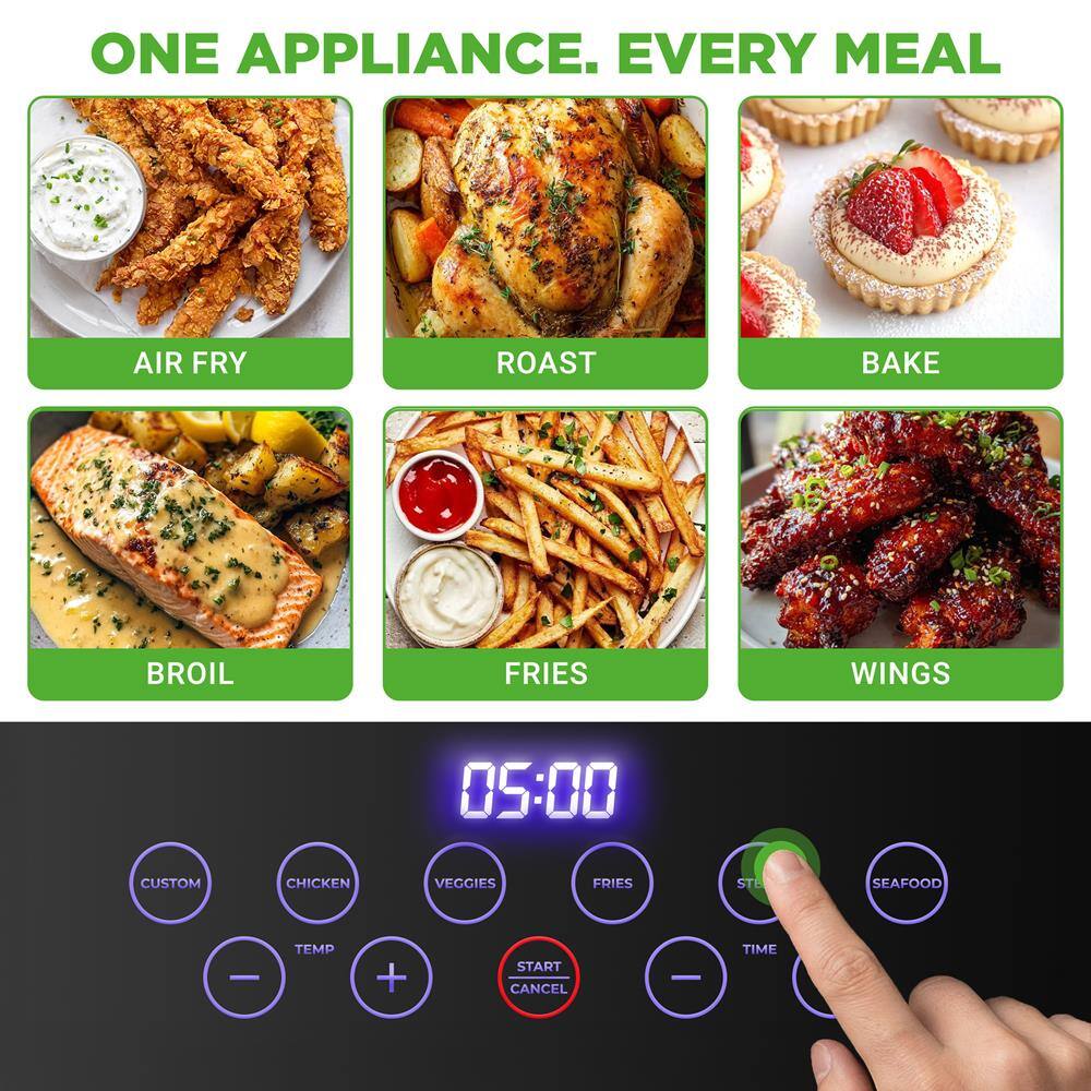 ONE APPLIANCE. EVERY MEAL

AIR FRY
ROAST
BAKE
BROIL
FRIES
WINGS

00:20

CUSTOM
CHICKEN
VEGGIES
FRIES
SEAFOOD

TEMP
+
-
START CANCEL

TIME