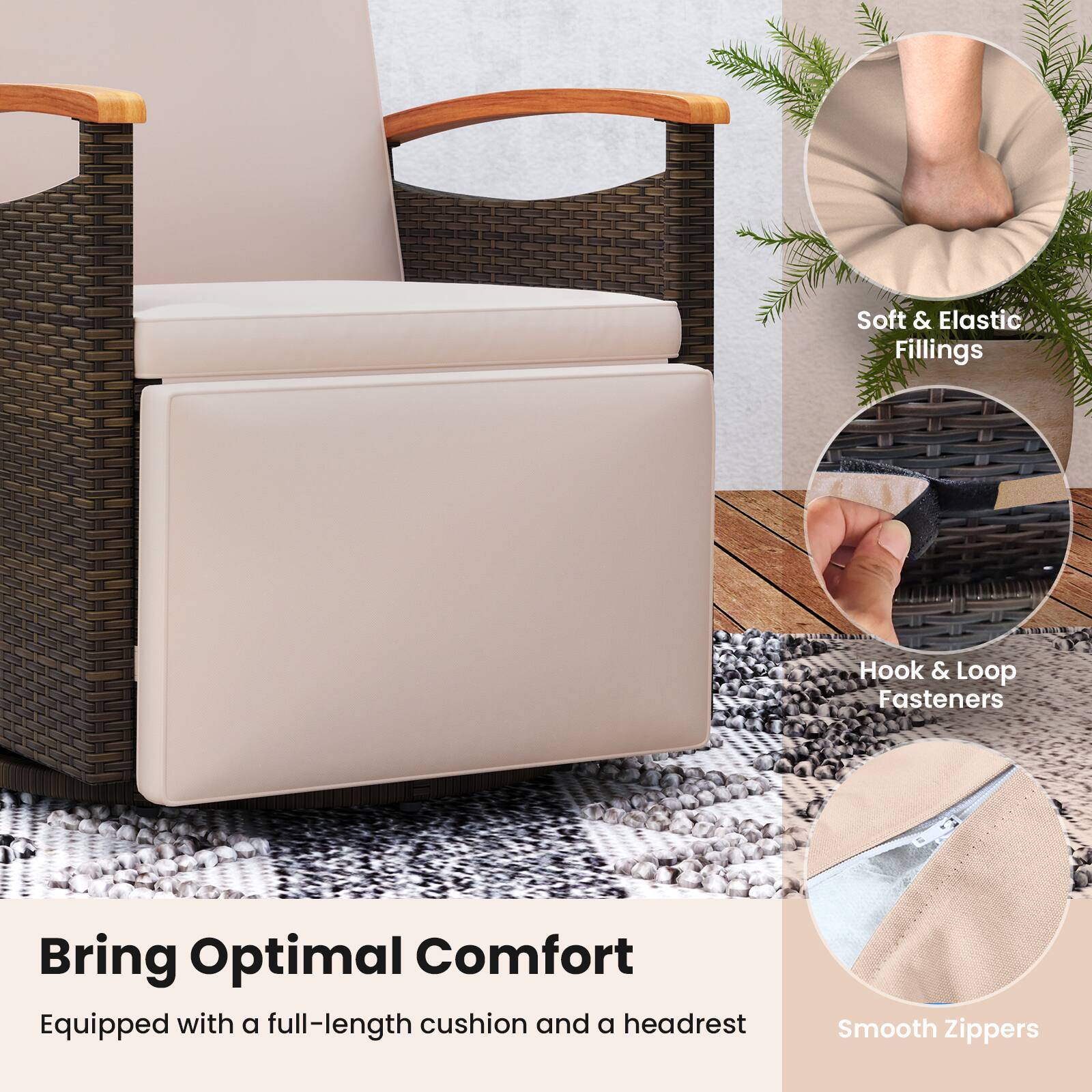 Bring Optimal Comfort  
Equipped with a full-length cushion and a headrest  

Soft & Elastic Fillings  
Hook & Loop Fasteners  
Smooth Zippers