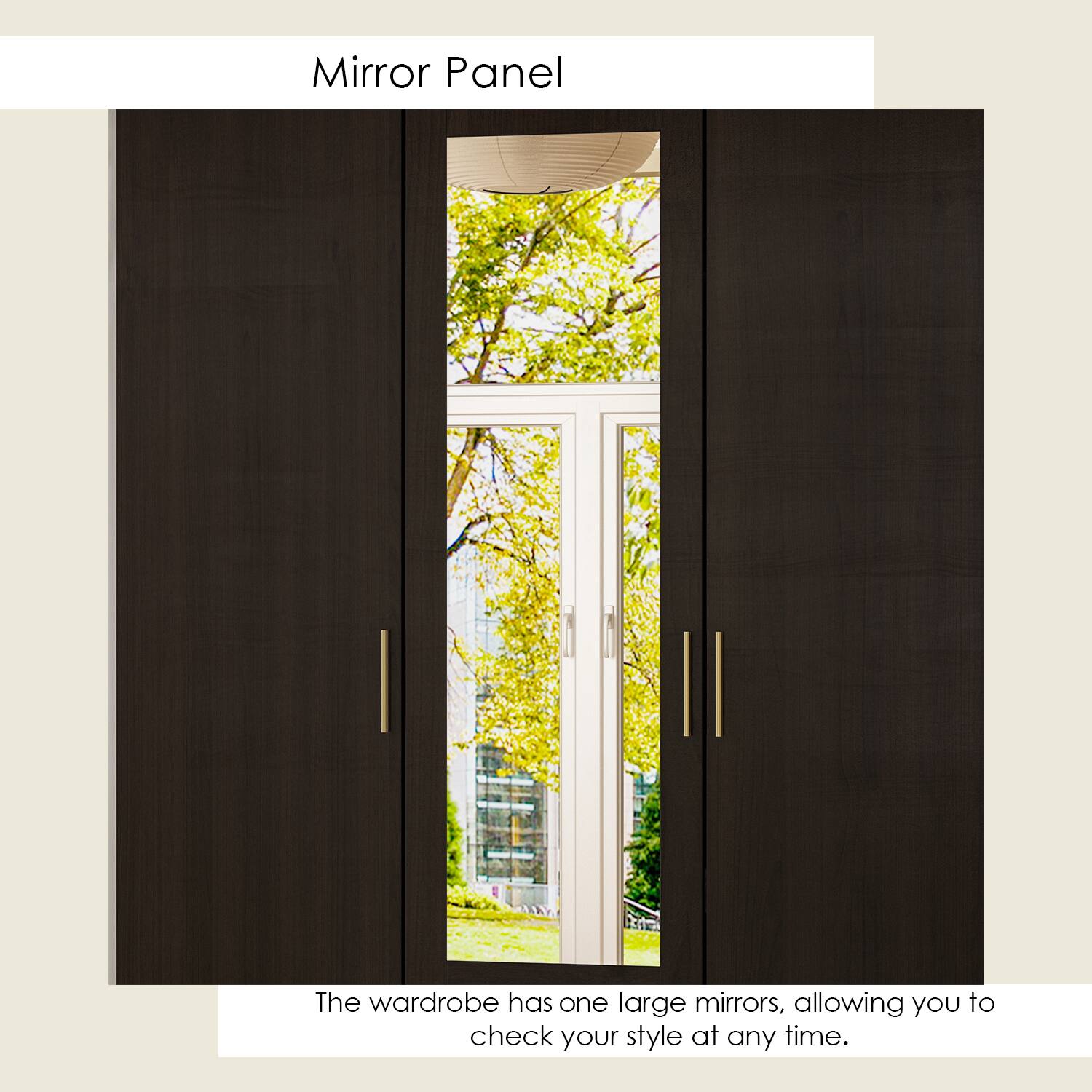 Mirror Panel

The wardrobe has one large mirror, allowing you to check your style at any time.
