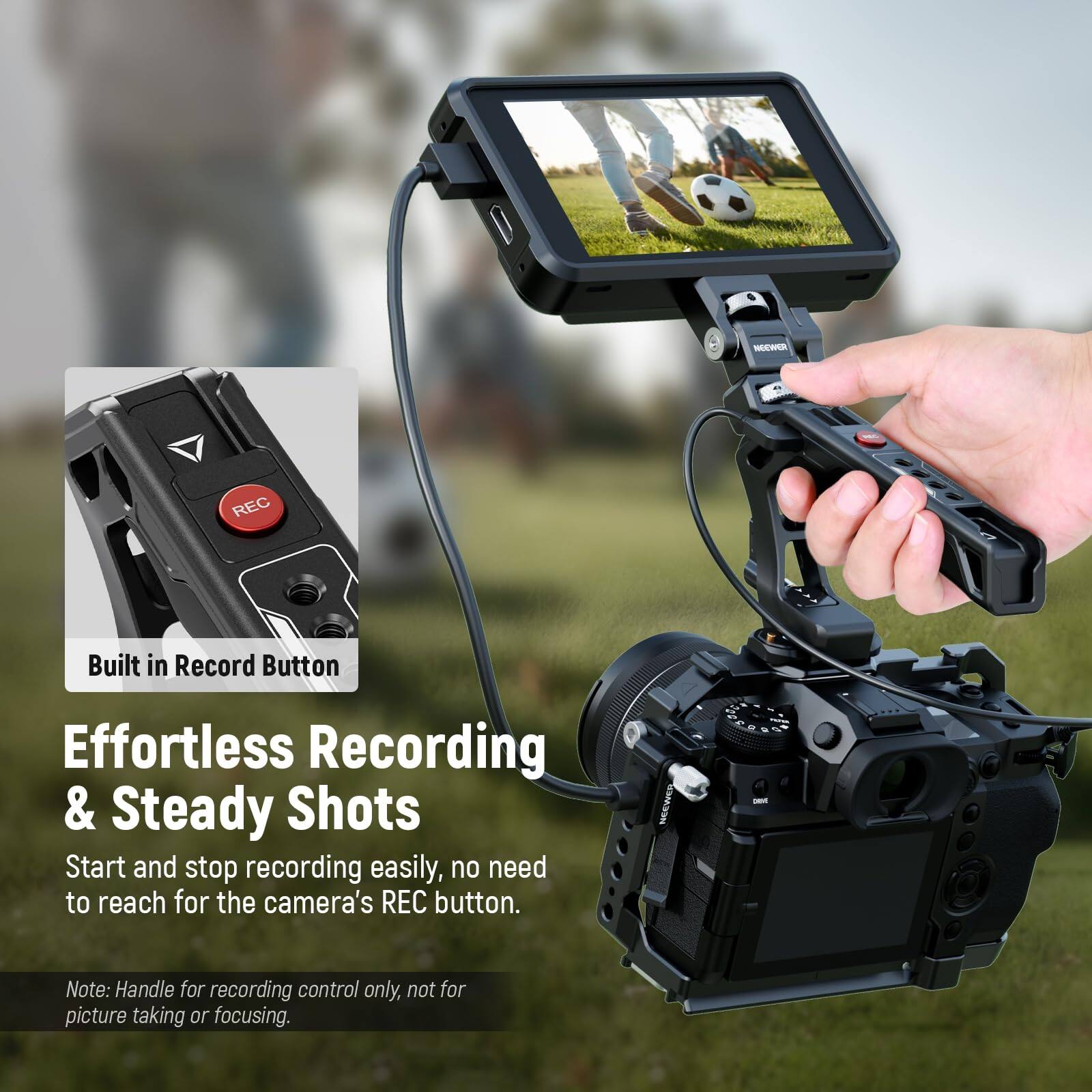 Built in Record Button  
Effortless Recording & Steady Shots  
Start and stop recording easily, no need to reach for the camera's REC button.  

Note: Handle for recording control only, not for picture taking or focusing.