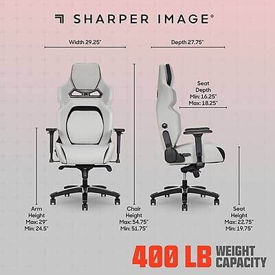 SHARPER IMAGE  
Width: 29.25"  
Depth: 27.75"  
Seat Depth: Min: 16.25" Max: 18.25"  
Arm Height: Max: 29" Min: 24.5"  
Chair Seat Height: Max: 54.75" Min: 19.75"  
WEIGHT: 400 LB CAPACITY