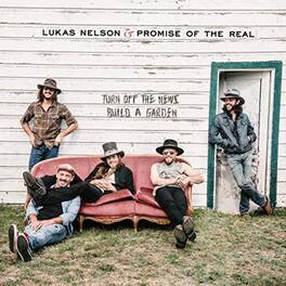 Lukas Nelson & Promise of the Real - Turn Off the News - VINYL LP