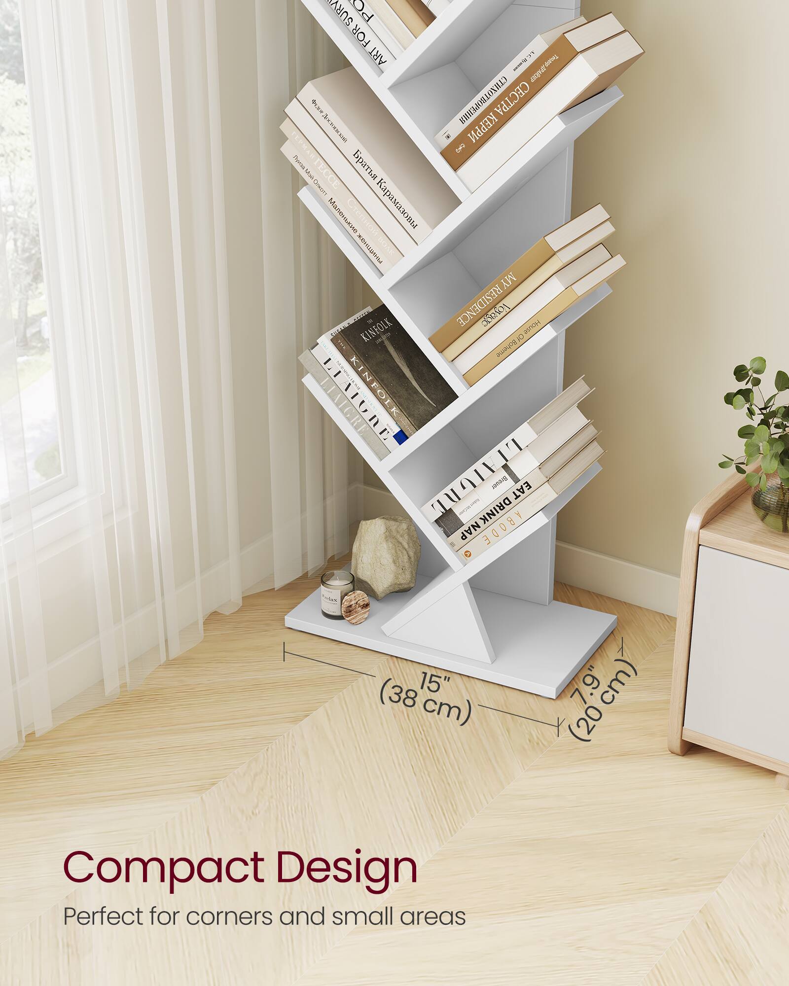 SURV PO FOR ART n Ialzo  
AH DAY I aCori  
MY RESIDENCE EONDA House KINFOLK  
JO 1 Echeme 1 KINFOLK UOIETT DRINK Jag EAT NAP YBODE  
(38 cm) (20 cm) (7.9 cm)  
Compact Design  
Perfect for corners and small areas