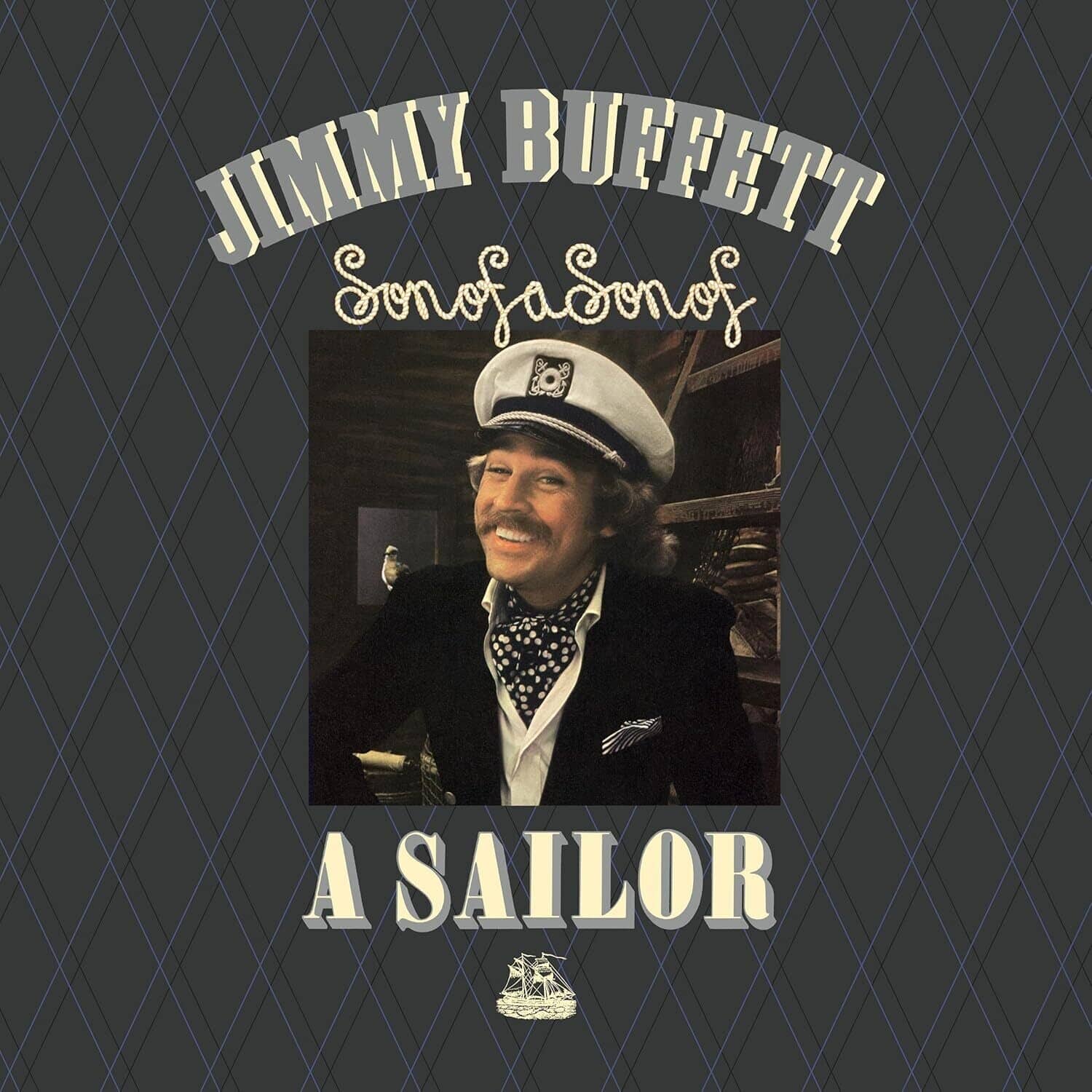 JIMMY BUFFETT  
Son of a Sailor  
A SAILOR