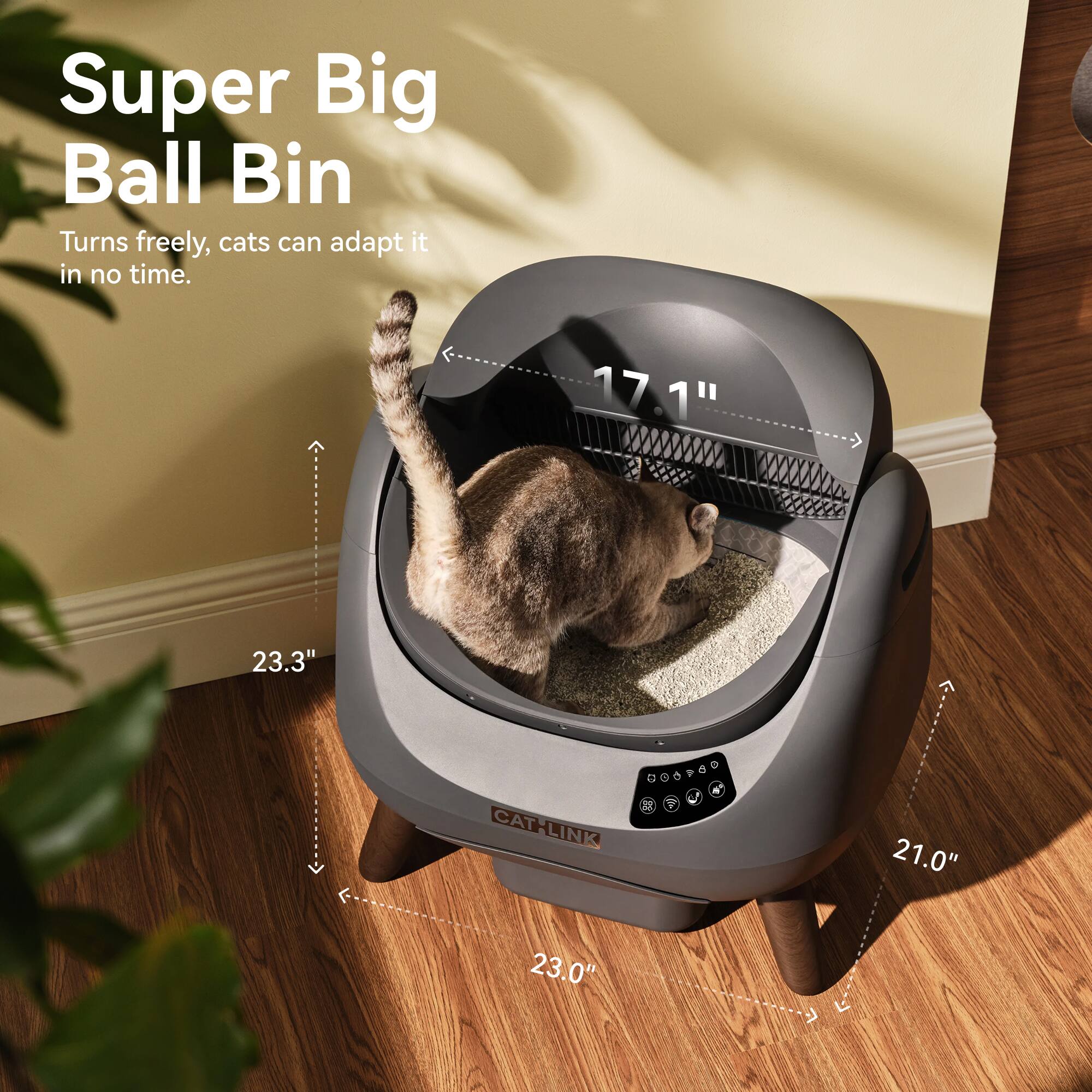 Super Big Ball Bin  
Turns freely, cats can adapt it in no time.  

17.1"  
23.3"  
21.0"  
23.0"  

CATHLINK