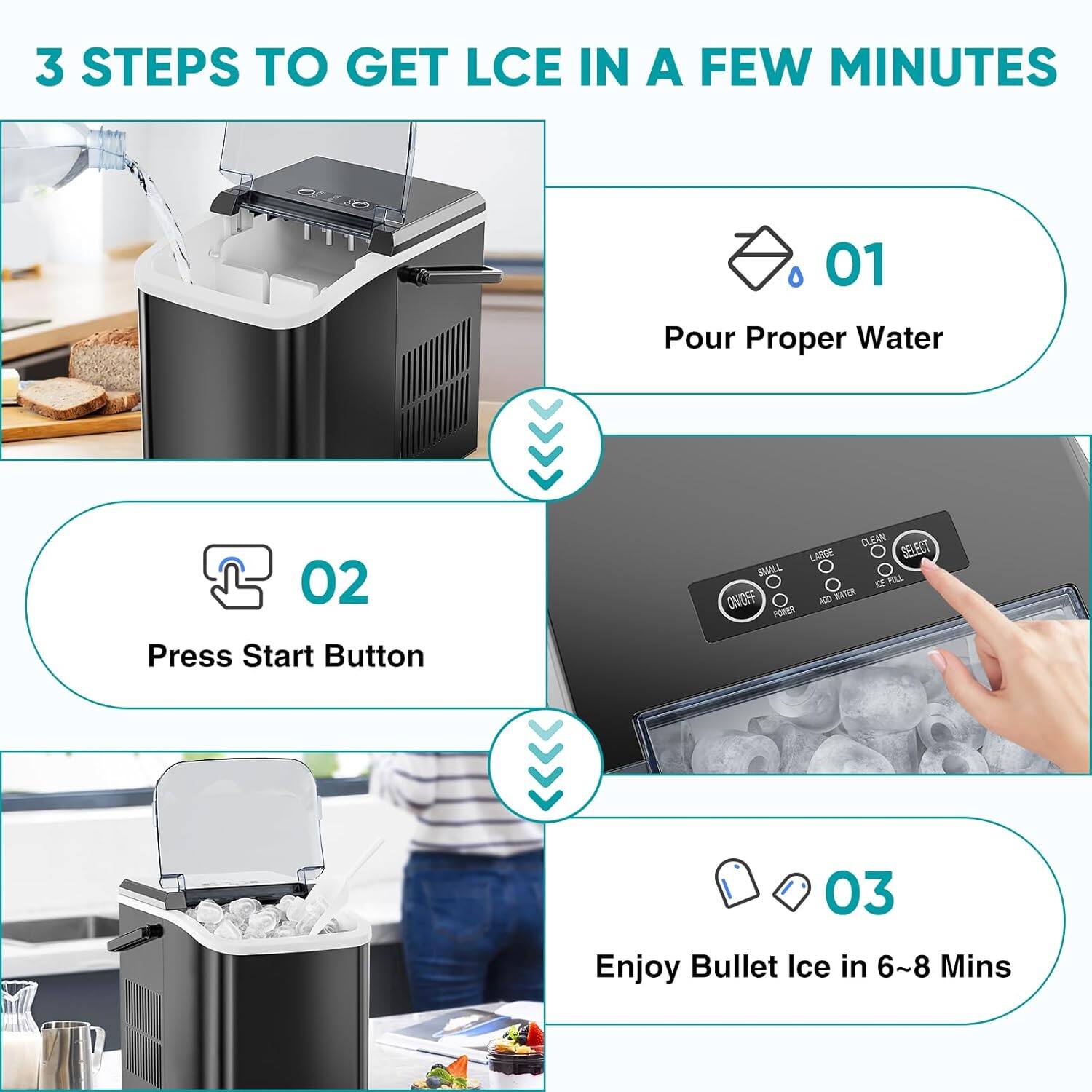 3 STEPS TO GET ICE IN A FEW MINUTES

01 Pour Proper Water

02 Press Start Button

03 Enjoy Bullet Ice in 6~8 Mins