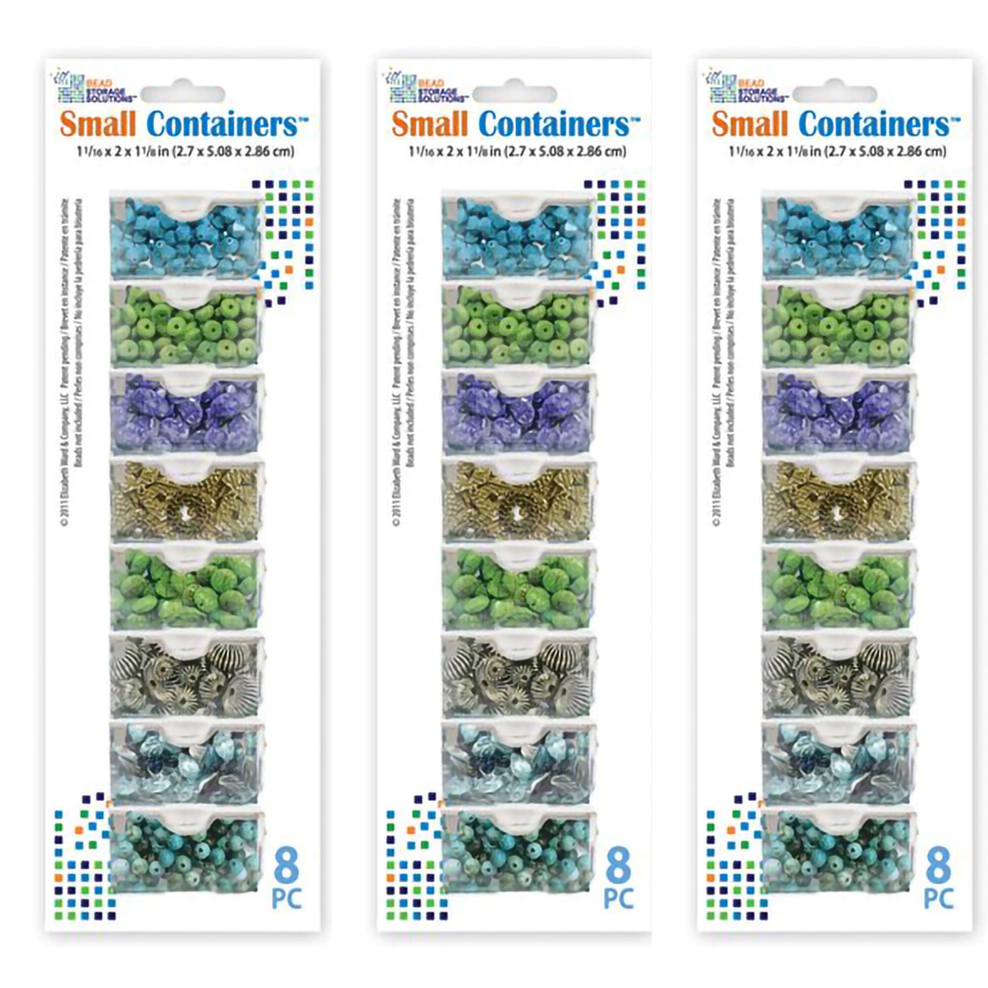 BEAD STORAGE LOCATIONS  
Small Containers  
1 1/16 x 2 x 1 1/8 in (2.7 x 5.08 x 2.86 cm)  

E STORAGE SOLUTIONS  
Small Containers  
1 1/16 x 2 x 1 1/8 in (2.7 x 5.08 x 2.86 cm)  

BEAD STORAGE LOCATIONS  
Small Containers  
1 1/16 x 2 x 1 1/8 in (2.7 x 5.08 x 2.86 cm)  

8 PC  
8 PC  
8 PC