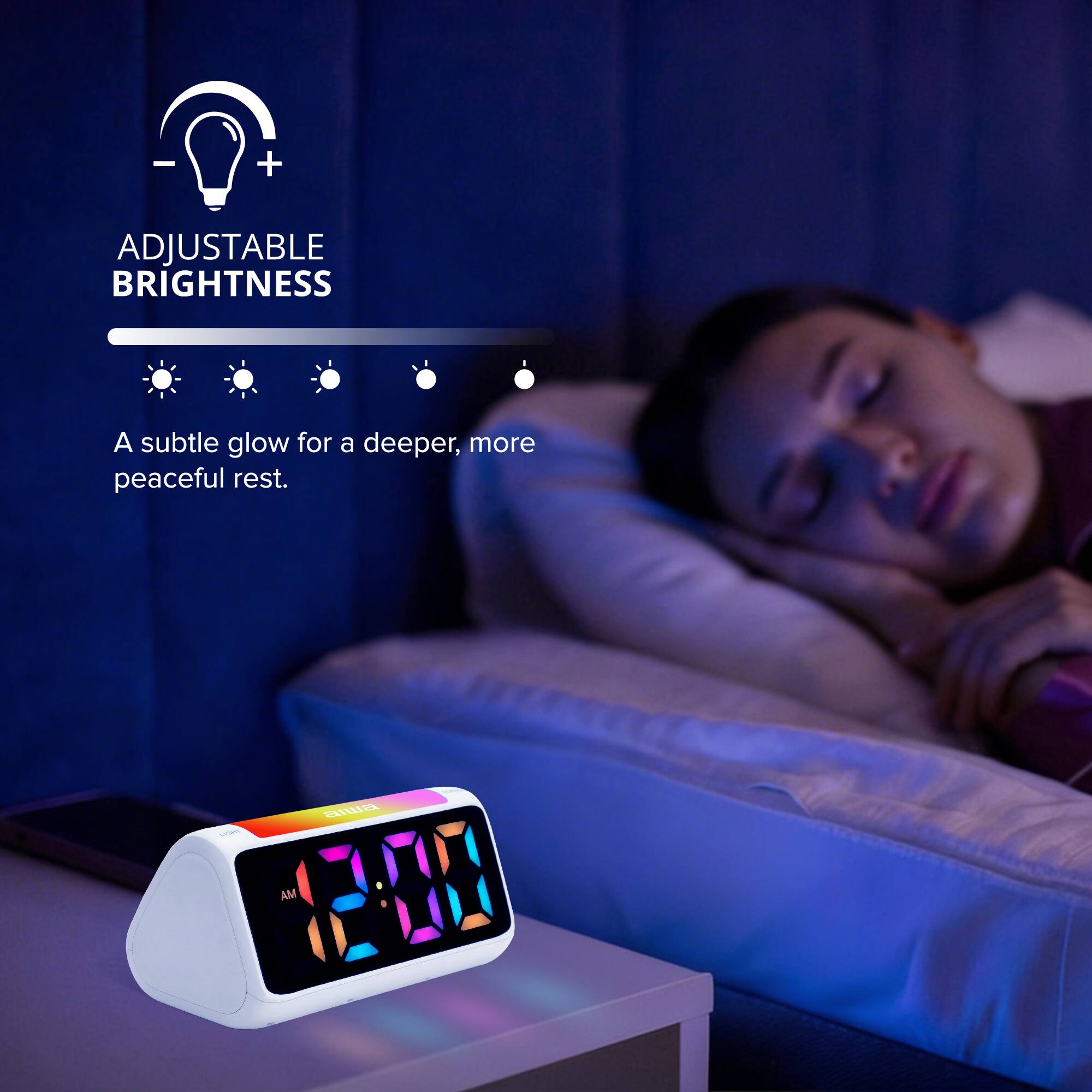 ADJUSTABLE BRIGHTNESS  
A subtle glow for a deeper, more peaceful rest.