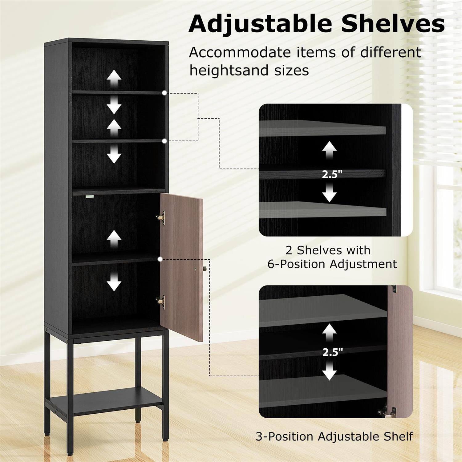 Adjustable Shelves  
Accommodate items of different heights and sizes  

2 Shelves with 6-Position Adjustment  
2.5"  

3-Position Adjustable Shelf  
2.5"