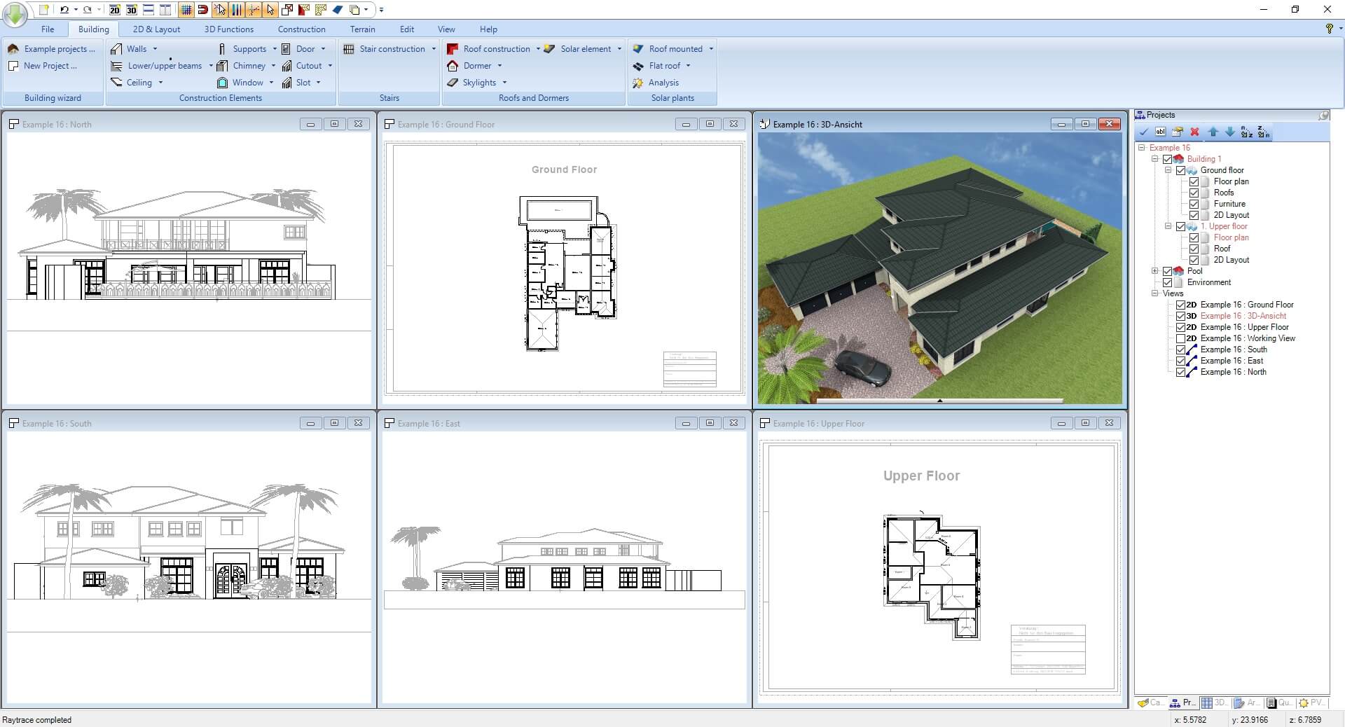 File  
Building  
2D Layout  
3D Functions  
Construction  
Terrain  
Edit  
View  
Help  

Example projects  
New Project...  
Building wizard  

Example 16: North  
Walls  
Supports  
Lower/upper beams  
Chimney  
Ceiling  
Window  
Construction Elements  
Door  
Cutout  
Slot  
Stair construction  
Roof construction  
Solar element  
Dormer  
Skylights  
Stairs  
Roofs and Dormers  

Example 15: Ground Floor  
Ground Floor  
Roof mounted  
Flat roof  
Analysis  
Solar plants  

Example 16: ID-Ansicht  
Projects  
al B  

Example 16: Building - Ground floor  
Floor plan  
Rools  
Furniture  
20 Layout  
1  
Upper floor  
Floor plan  
Roof  
20 Layout - Pool  
Environment  
Views  
2D  

Example 16: Ground Floor  
3  

Example 16: 1D-Ansicht  
2D  

Example 16: Upper Floor  
2D  

Example 16: Working View  
Example 16: South  
Example 16: East  
Example 16: North  
Example 16: South  

Example 
