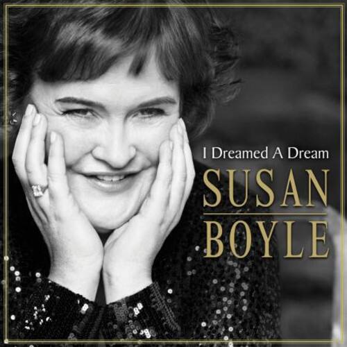 I Dreamed A Dream  
SUSAN BOYLE