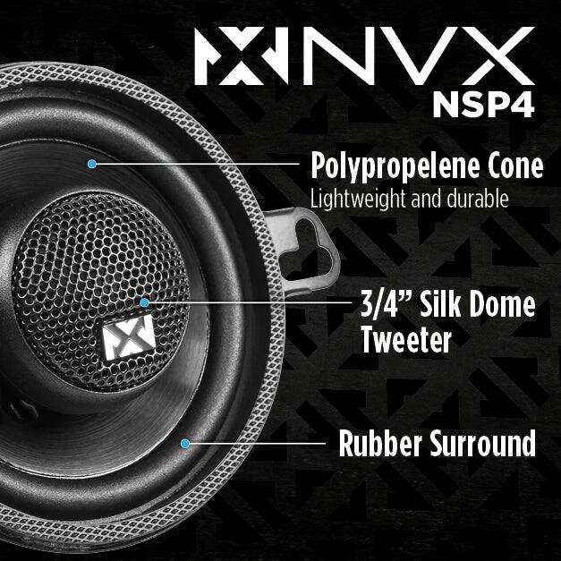 XNVX NSP4  
Polypropylene Cone Lightweight and durable  
3/4" Silk Dome Tweeter  
Rubber Surround