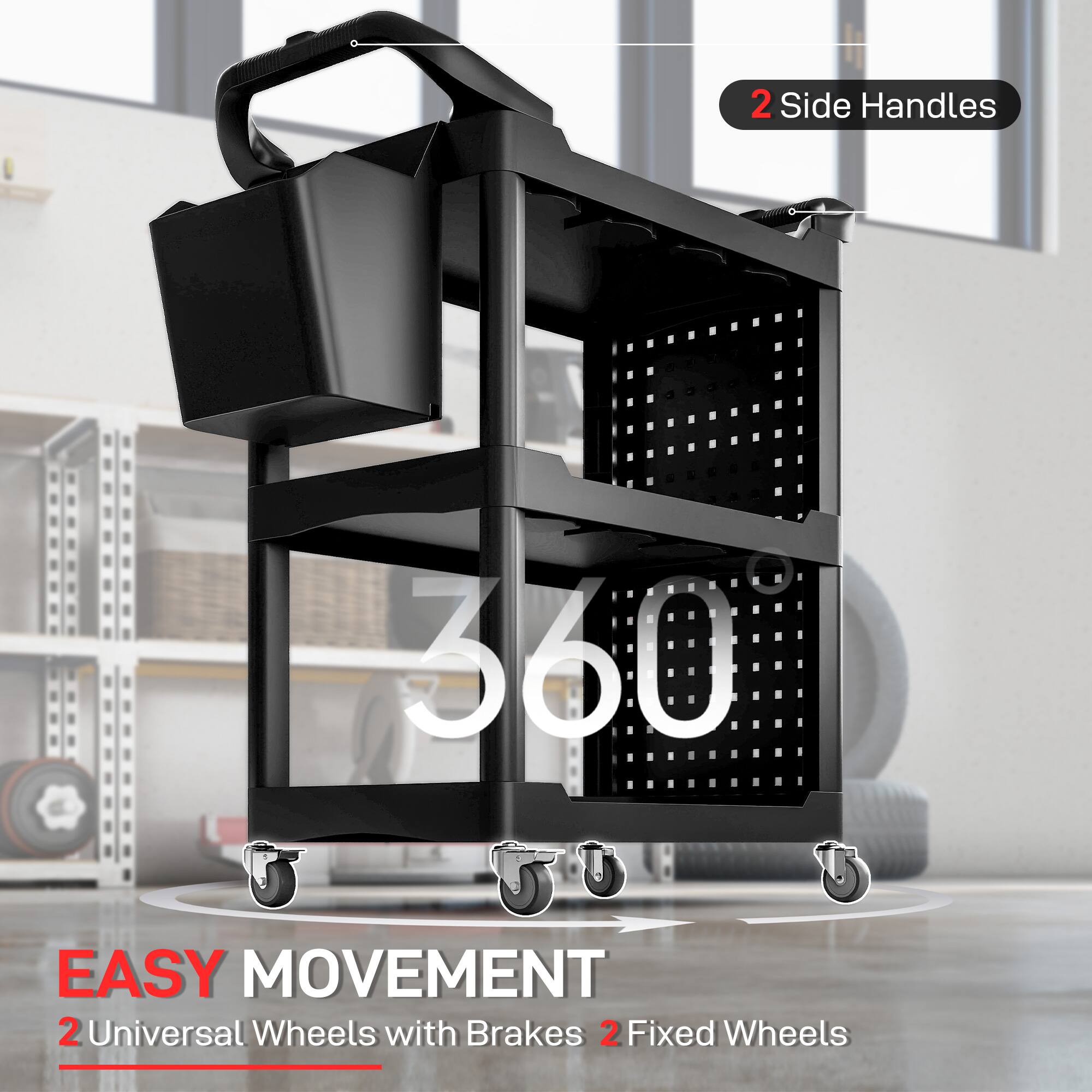 2 Side Handles  
360° EASY MOVEMENT  
2 Universal Wheels with Brakes  
2 Fixed Wheels