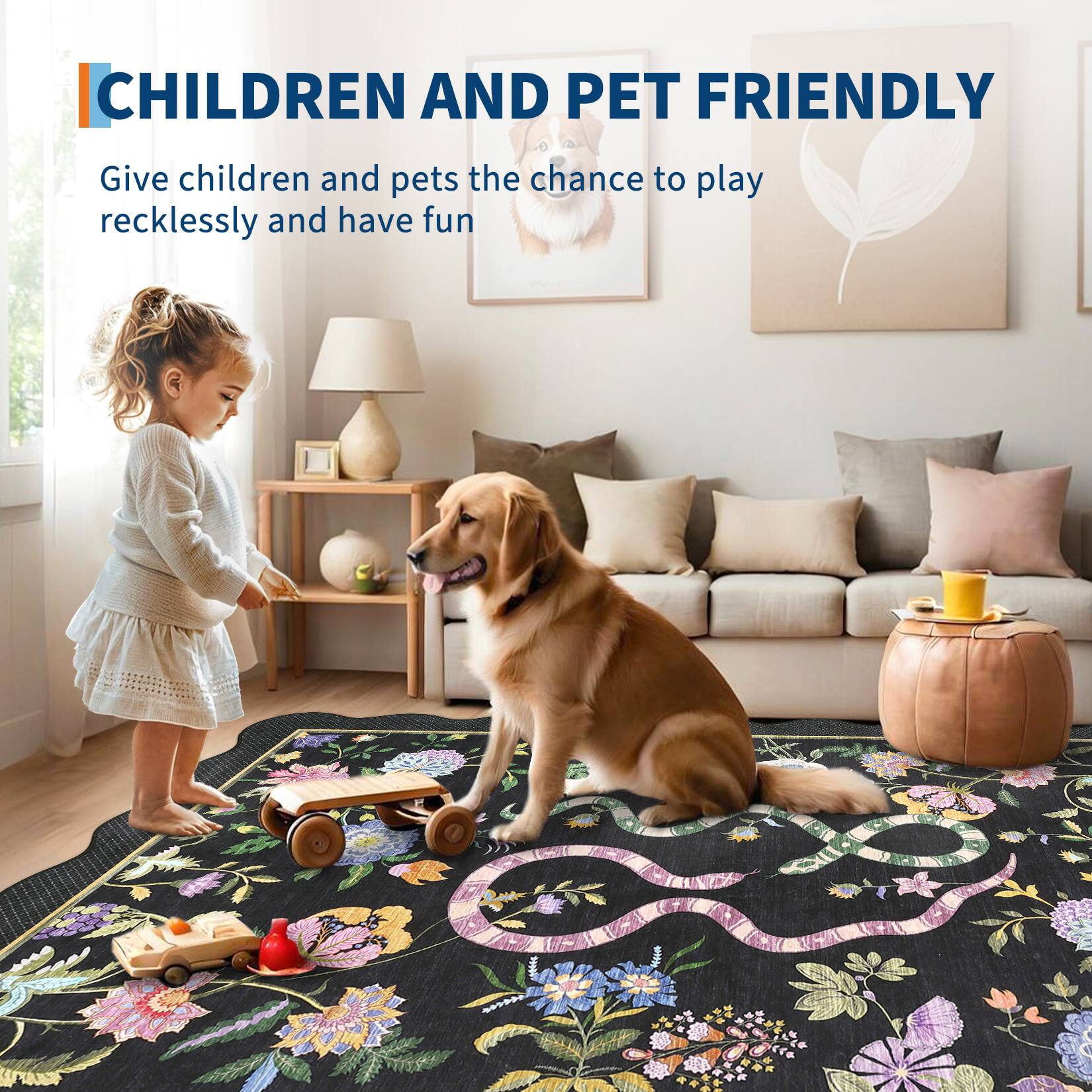 CHILDREN AND PET FRIENDLY  
Give children and pets the chance to play recklessly and have fun