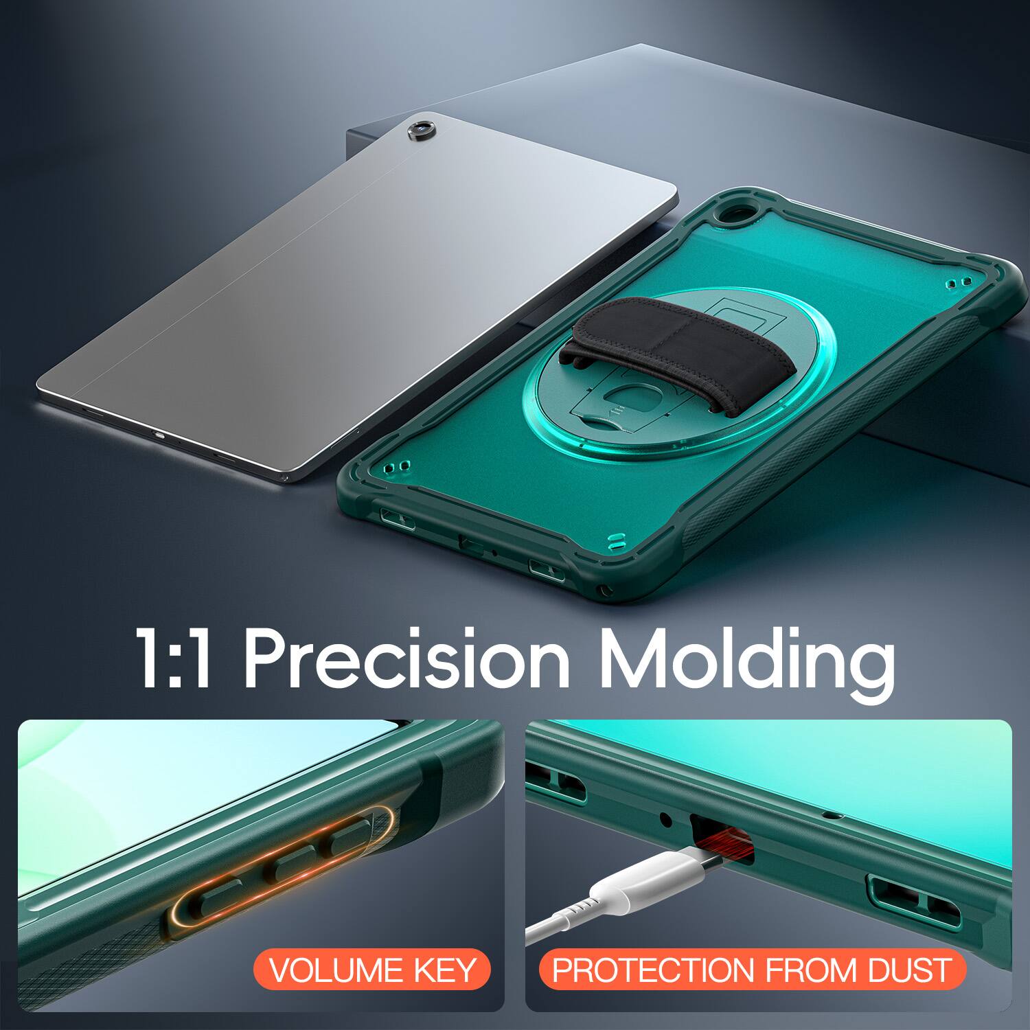 1:1 Precision Molding  
VOLUME KEY  
PROTECTION FROM DUST