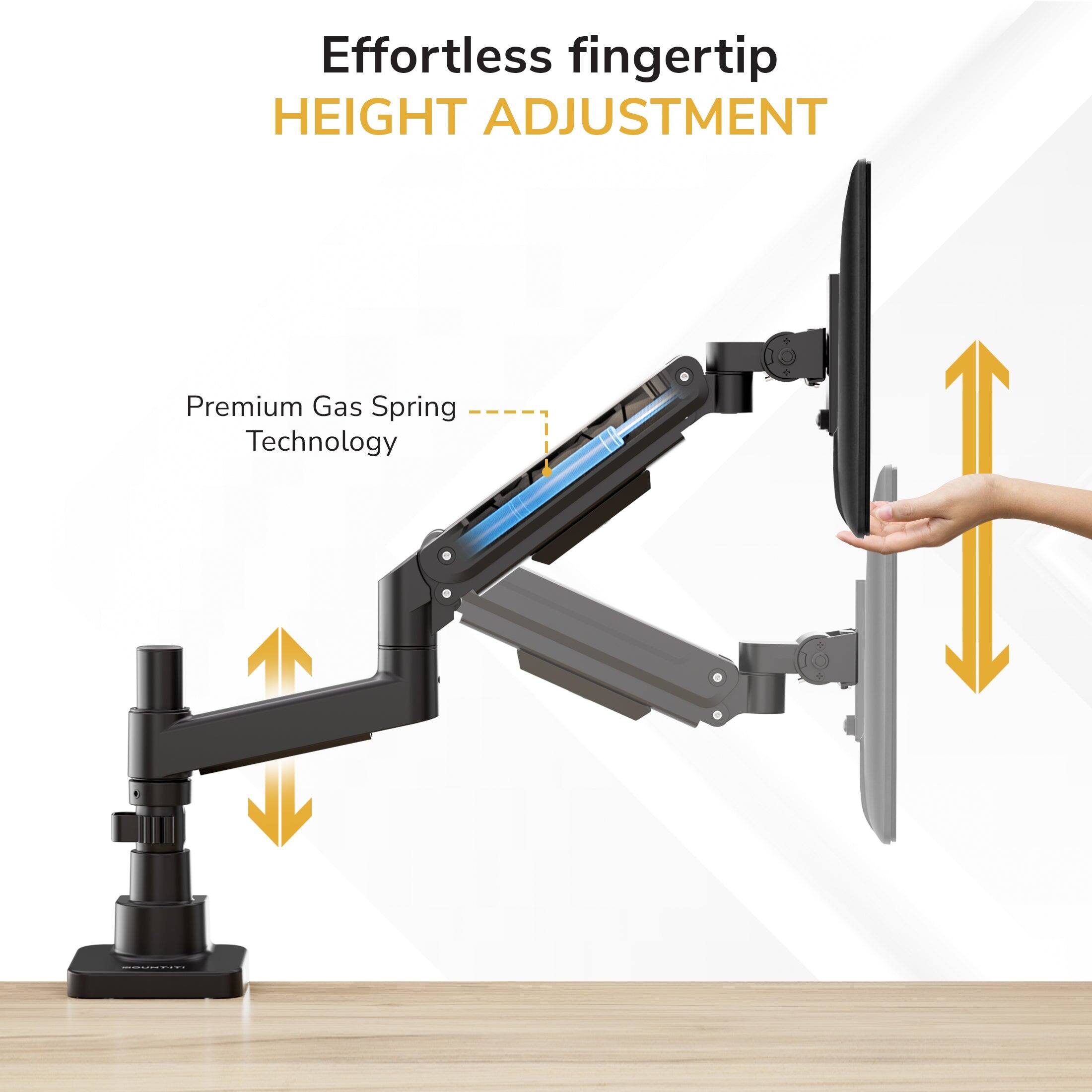 Effortless fingertip HEIGHT ADJUSTMENT  
Premium Gas Spring Technology
