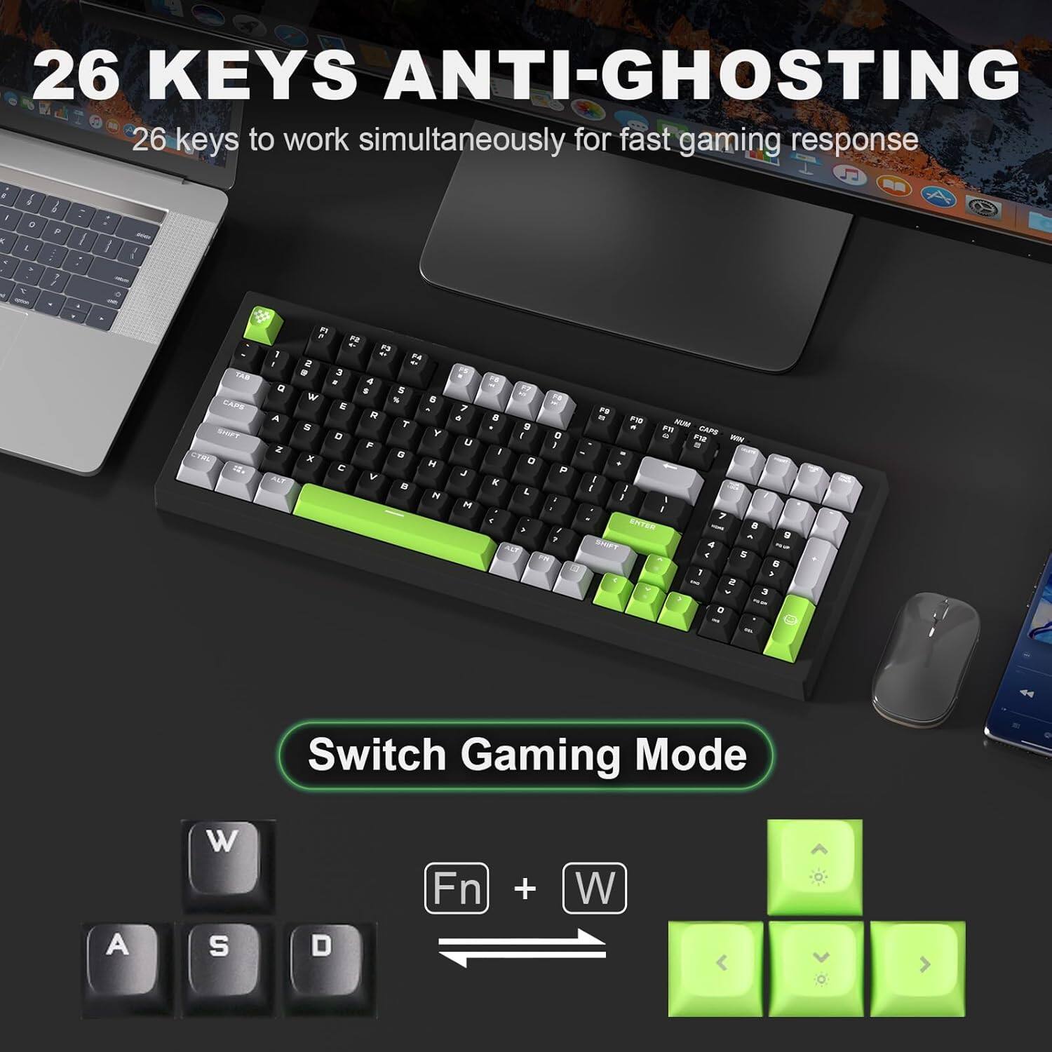 26 KEYS ANTI-GHOSTING: 26 keys to work simultaneously for fast gaming response. Switch Gaming Mode: Fn + W.
