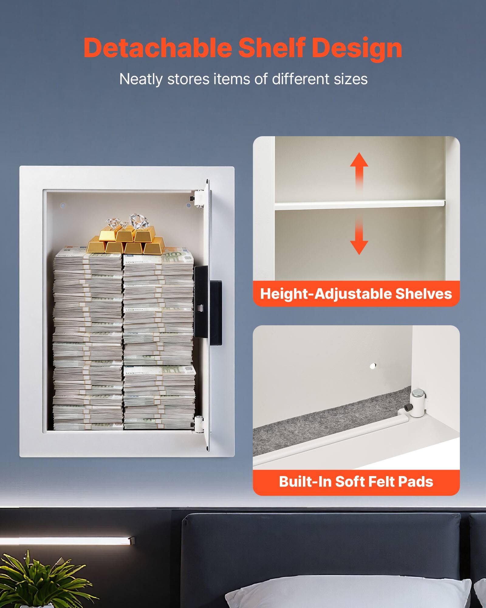 Detachable Shelf Design  
Neatly stores items of different sizes  

Height-Adjustable Shelves  

Built-In Soft Felt Pads