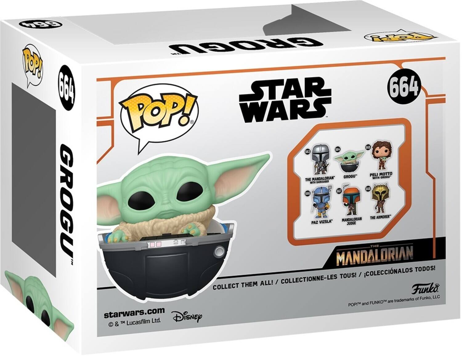 GROGU RP 664 STAR 664 POP! WARS SE1 S84
PELI MOTTO MANDALORIAN
GROGU
PAZ VIZSLA
MANDALORIAN
MANDALORIAN JUDGE
THE ARMORER
TODOS!
COLLECTIONNE-LES TOUS! / COLECCINALOS
THEM ALL! / COLLECT
Funko
POP! and FUNKO are trademarks of Funko, LLC
starwars.com
Disney
& TM Lucasfilm Ltd.