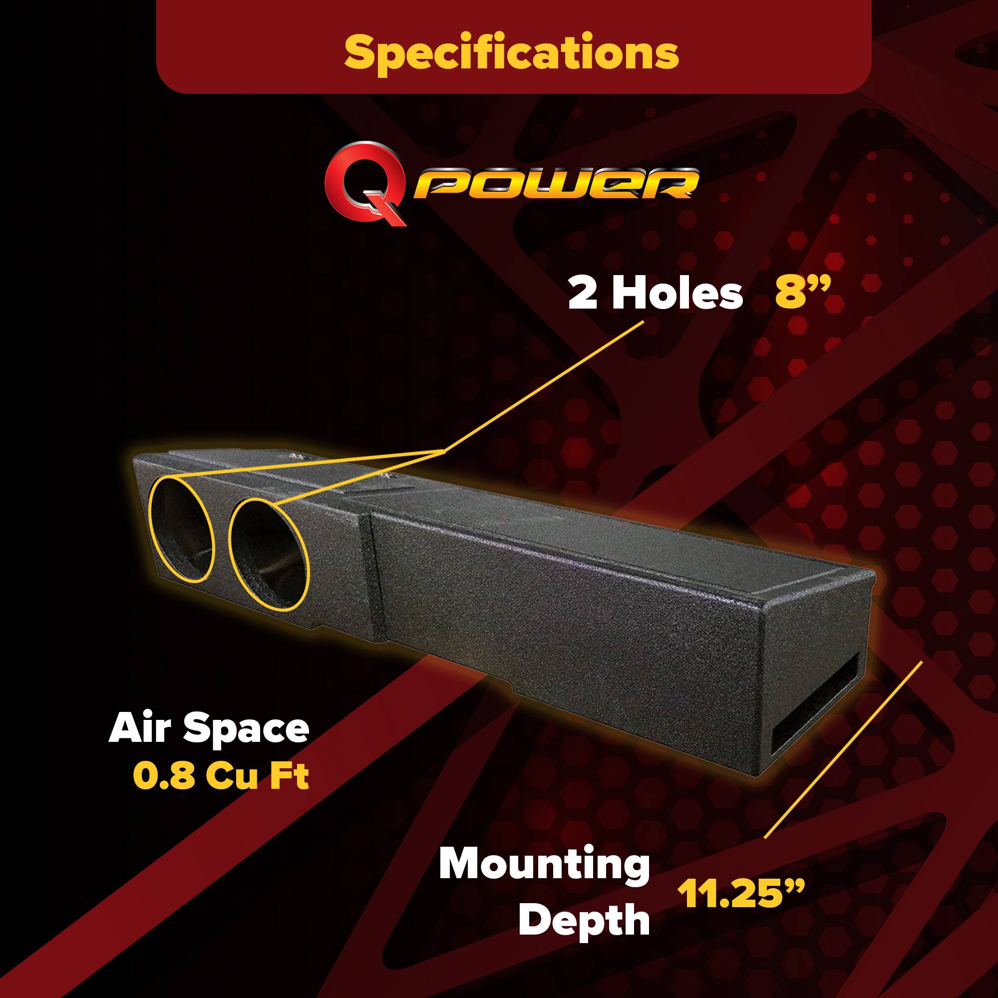 Specifications  
Q Power  
2 Holes 8"  
Air Space 0.8 Cu Ft  
Mounting Depth 11.25"
