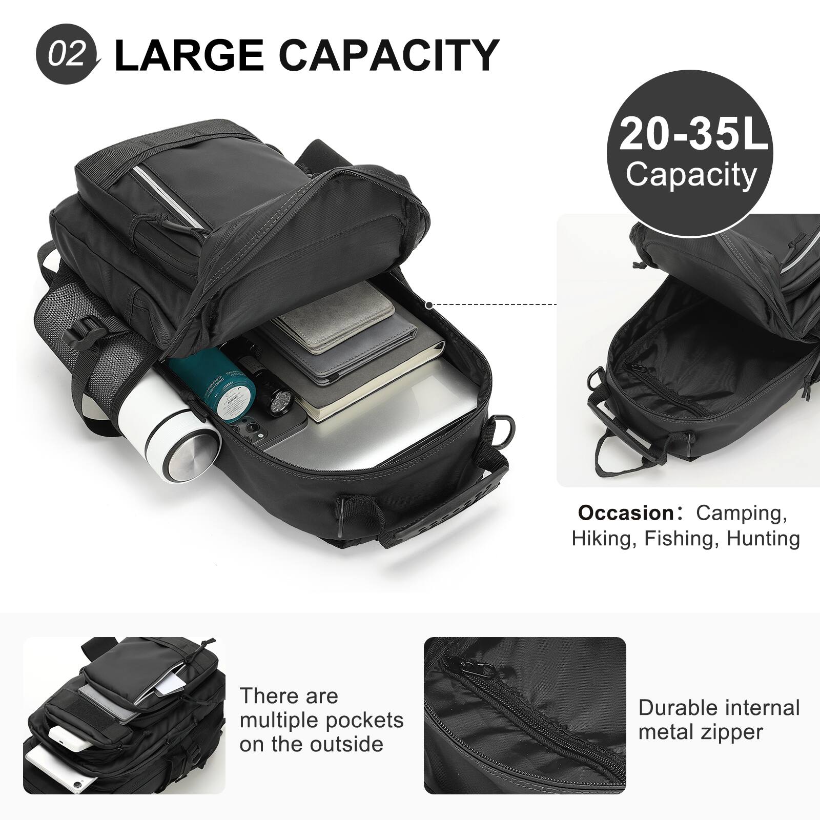 02 LARGE CAPACITY

20-35L Capacity

Occasion: Camping, Hiking, Fishing, Hunting

There are multiple pockets on the outside

Durable internal metal zipper