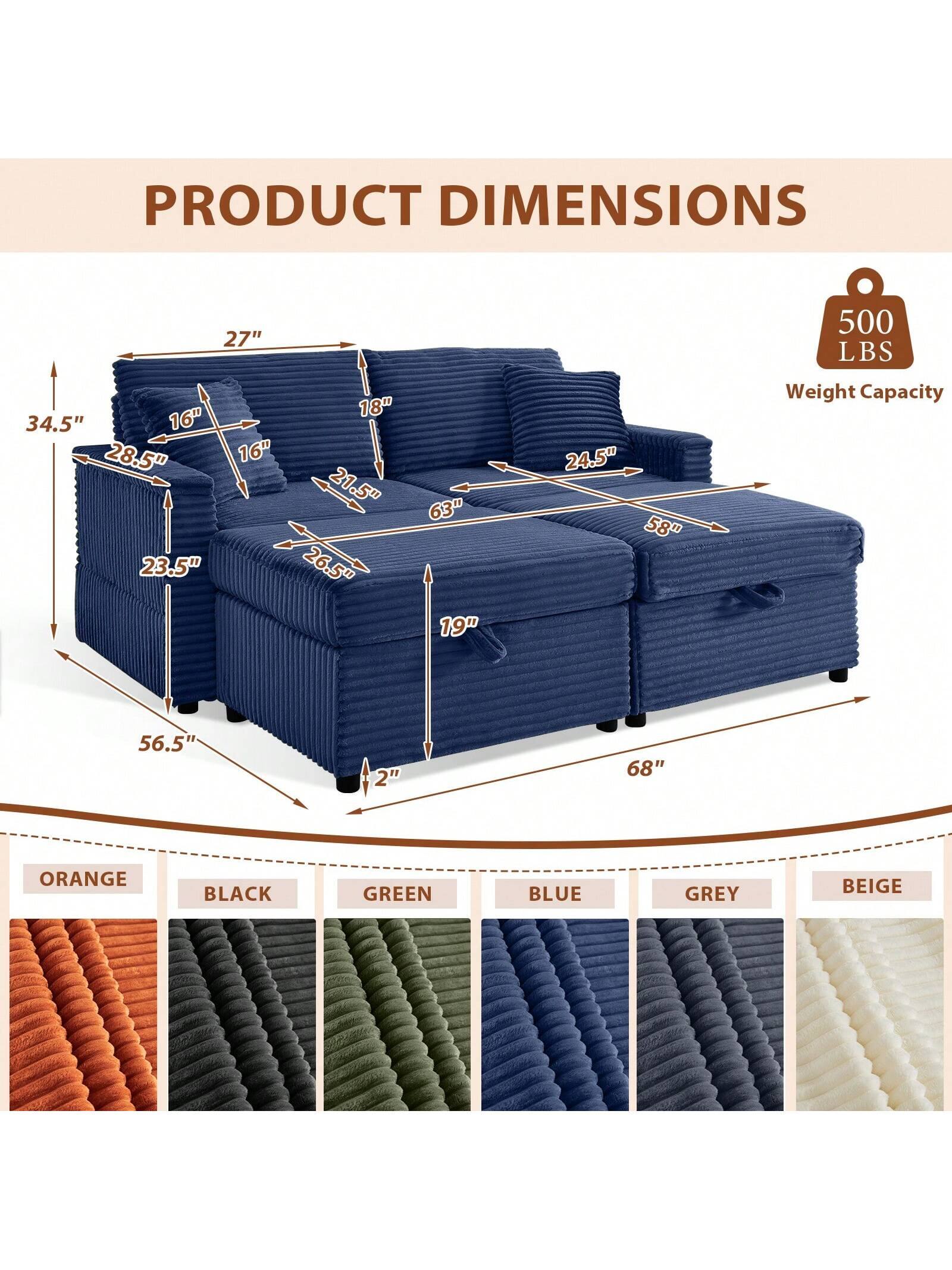 PRODUCT DIMENSIONS  
27" 500 LBS 34.5" 16" 28.5" 23.5" 16" 18" 21.5" 26.5" 63" 19" 24.5" 58"  
Weight Capacity 56.5 2" 68"  
ORANGE BLACK GREEN BLUE GREY BEIGE