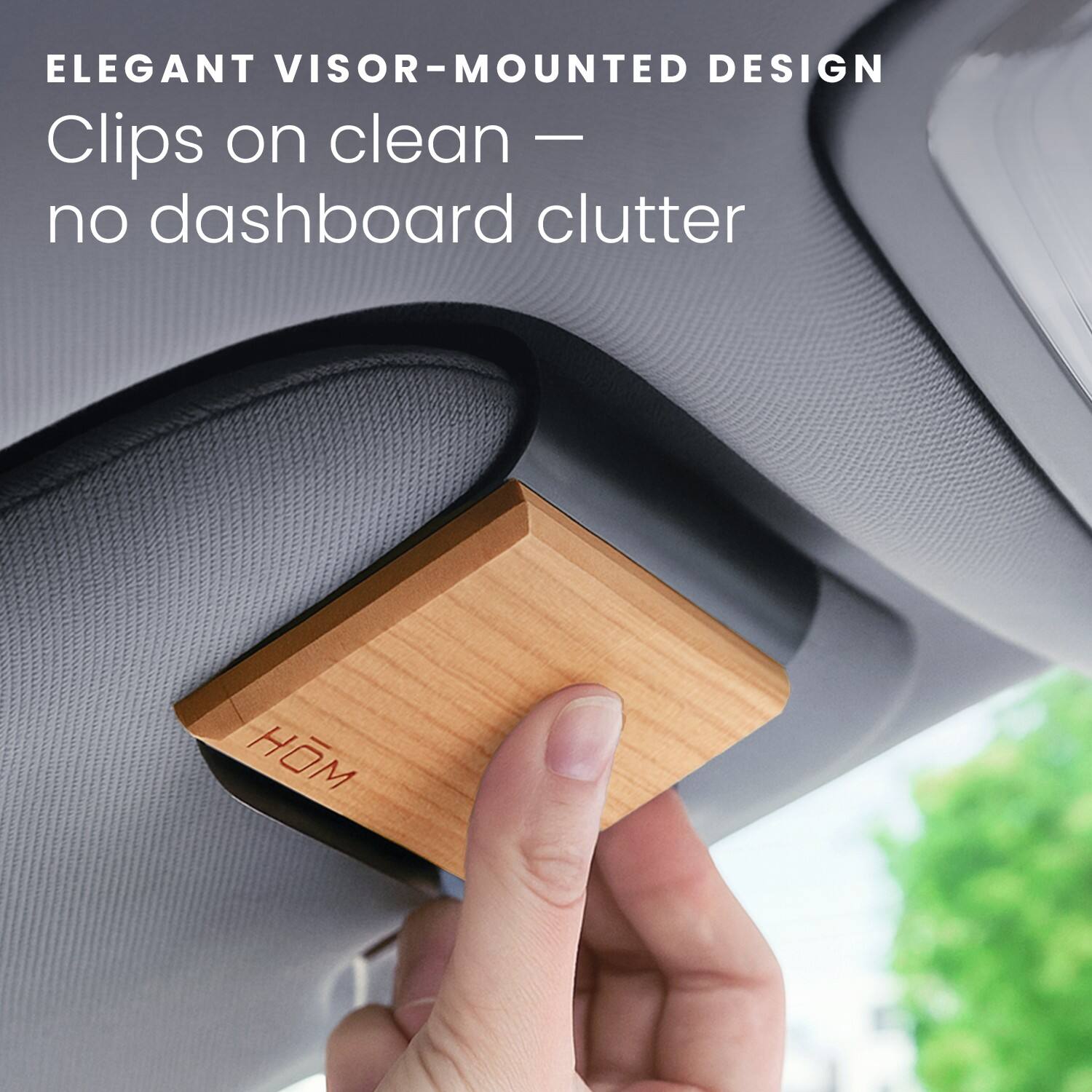 ELEGANT VISOR-MOUNTED DESIGN  
Clips on clean — no dashboard clutter