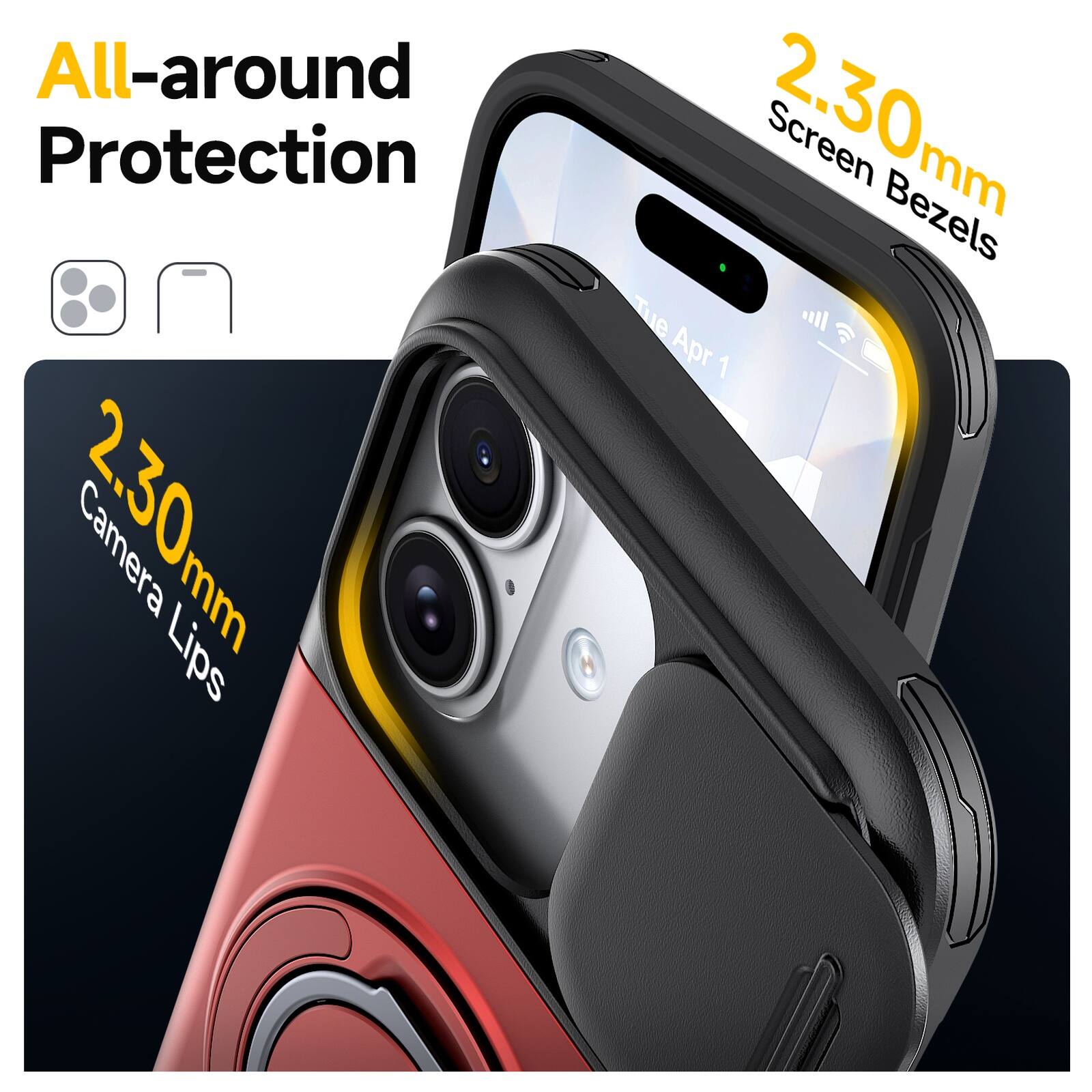 All-around Protection  
2.30mm Camera Lips  
2.30mm Screen Bezels  
Tue Apr 1