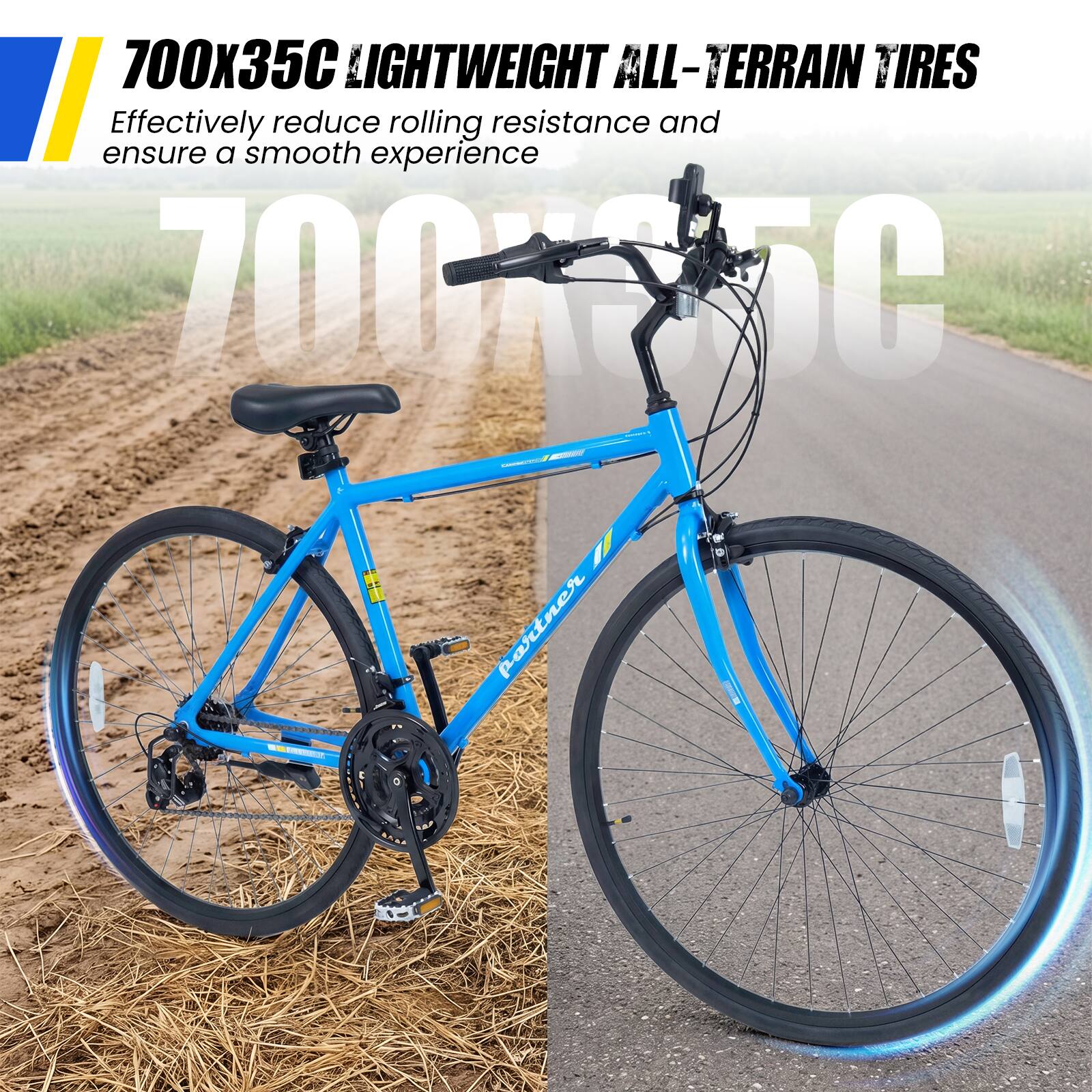 700x35C Lightweight All-Terrain Tires  
Effectively reduce rolling resistance and ensure a smooth experience