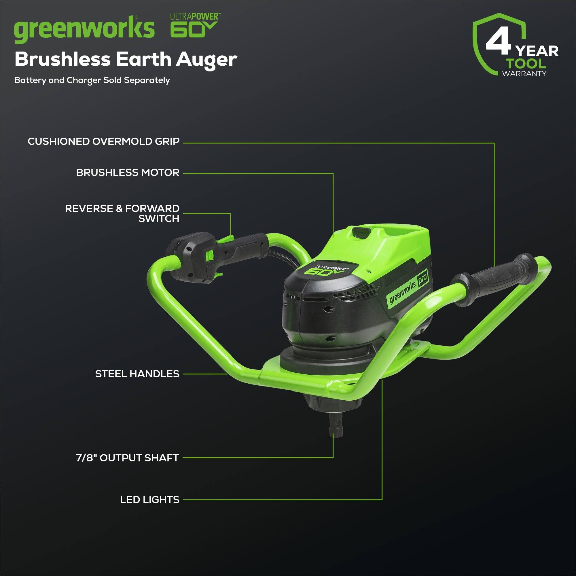 ULTRAPOWER greenworks 60Y Brushless Earth Auger Battery and Charger Sold Separately 4 YEAR TOOL WARRANTY CUSHIONED OVERMOLD GRIP BRUSHLESS MOTOR REVERSE & FORWARD SWITCH STEEL HANDLES 7/8" OUTPUT SHAFT LED LIGHTS