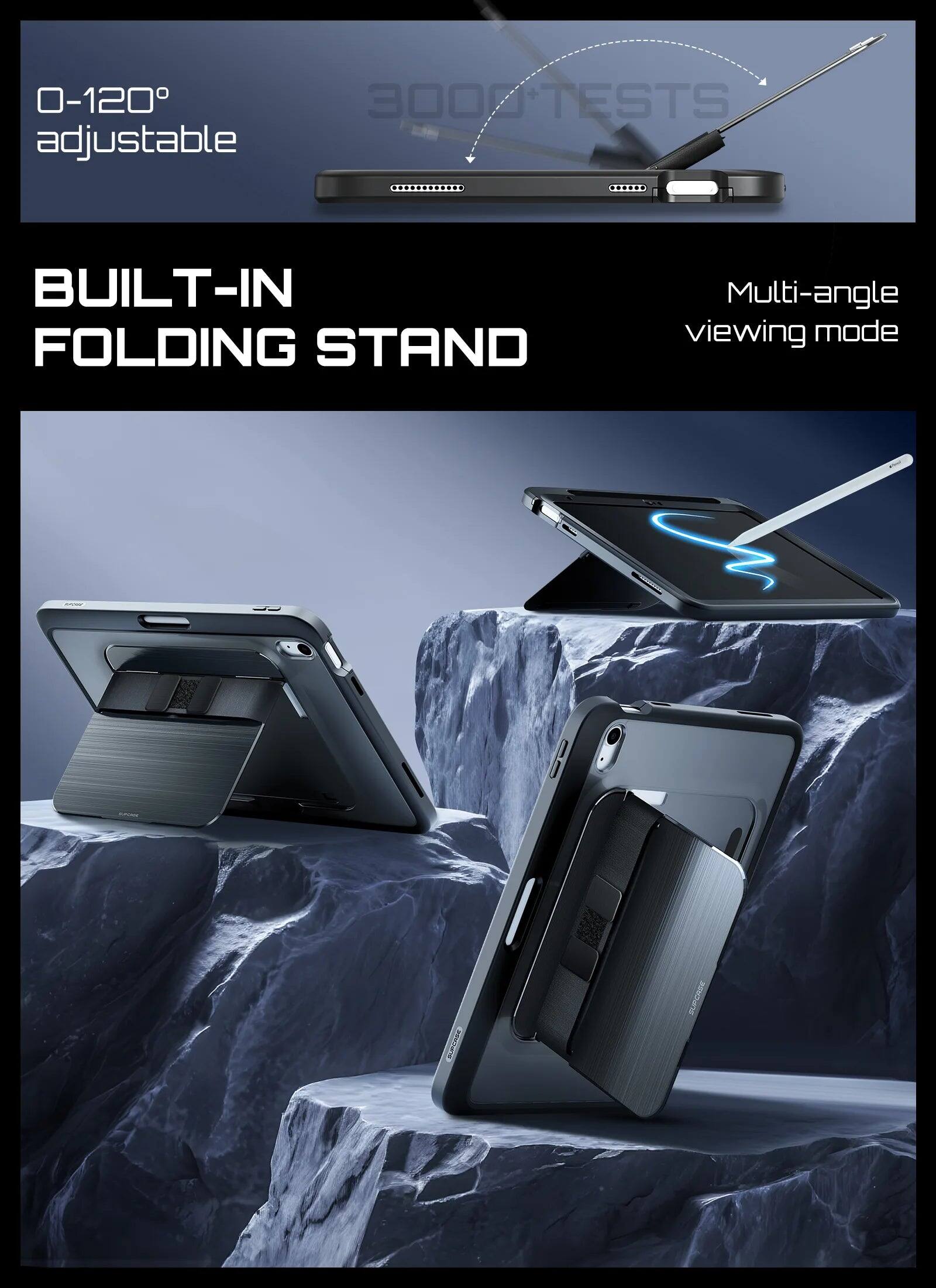 0-120° adjustable  
3000*TESTS  
BUILT-IN FOLDING STAND  
Multi-angle viewing mode