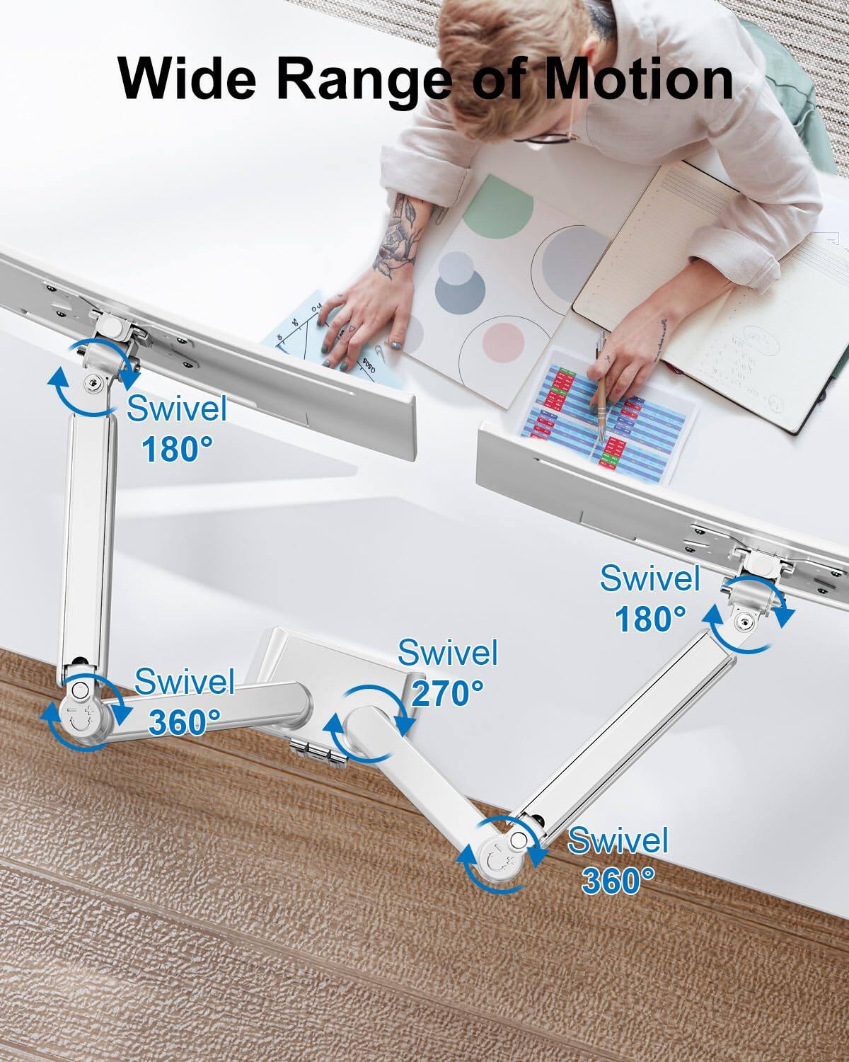 Wide Range of Motion

Swivel 180°

Swivel 360°

Swivel 270°

Swivel 180°

Swivel 360°