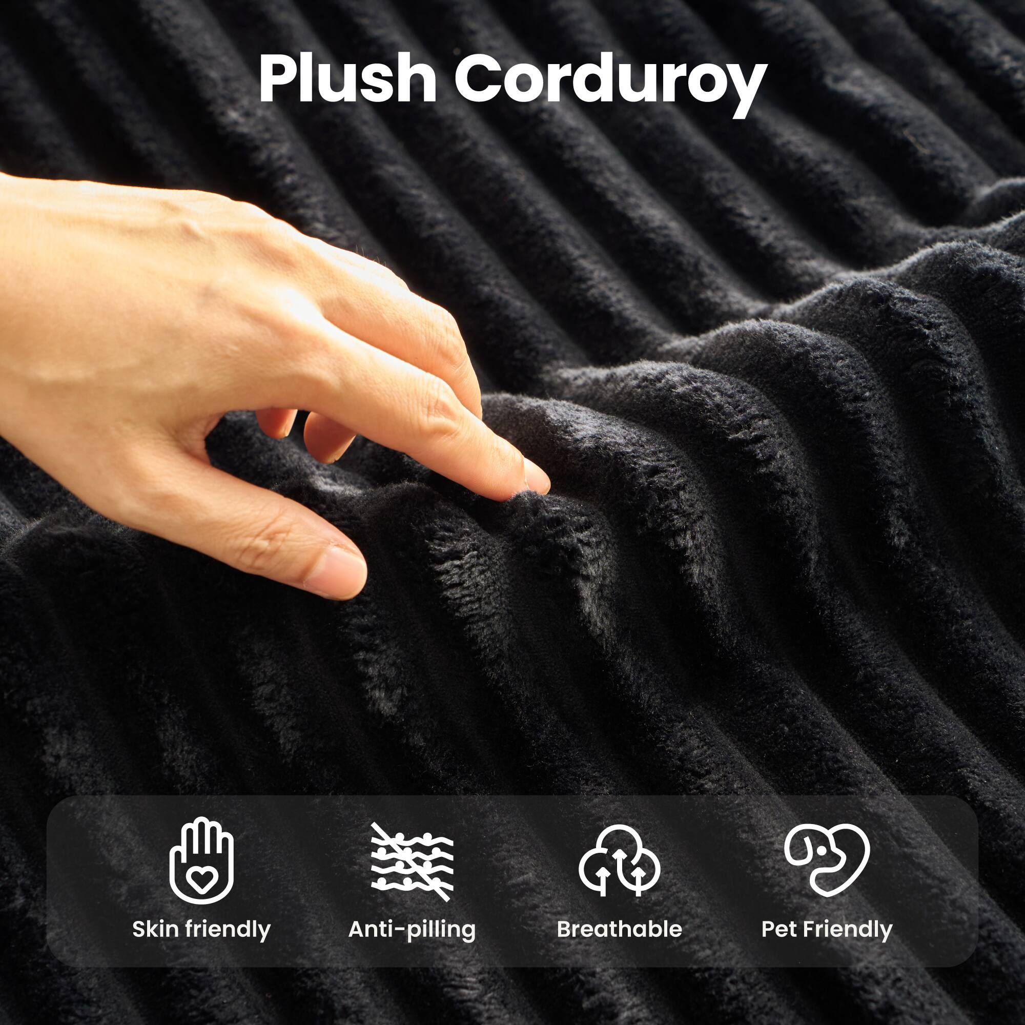 Plush Corduroy

- Skin friendly
- Anti-pilling
- Breathable
- Pet Friendly