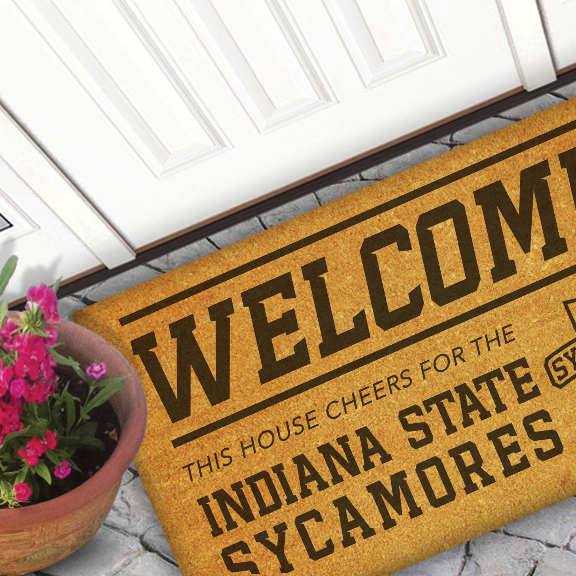 WELCOME  
THIS HOUSE CHEERS FOR THE  
INDIANA STATE SYCAMORES