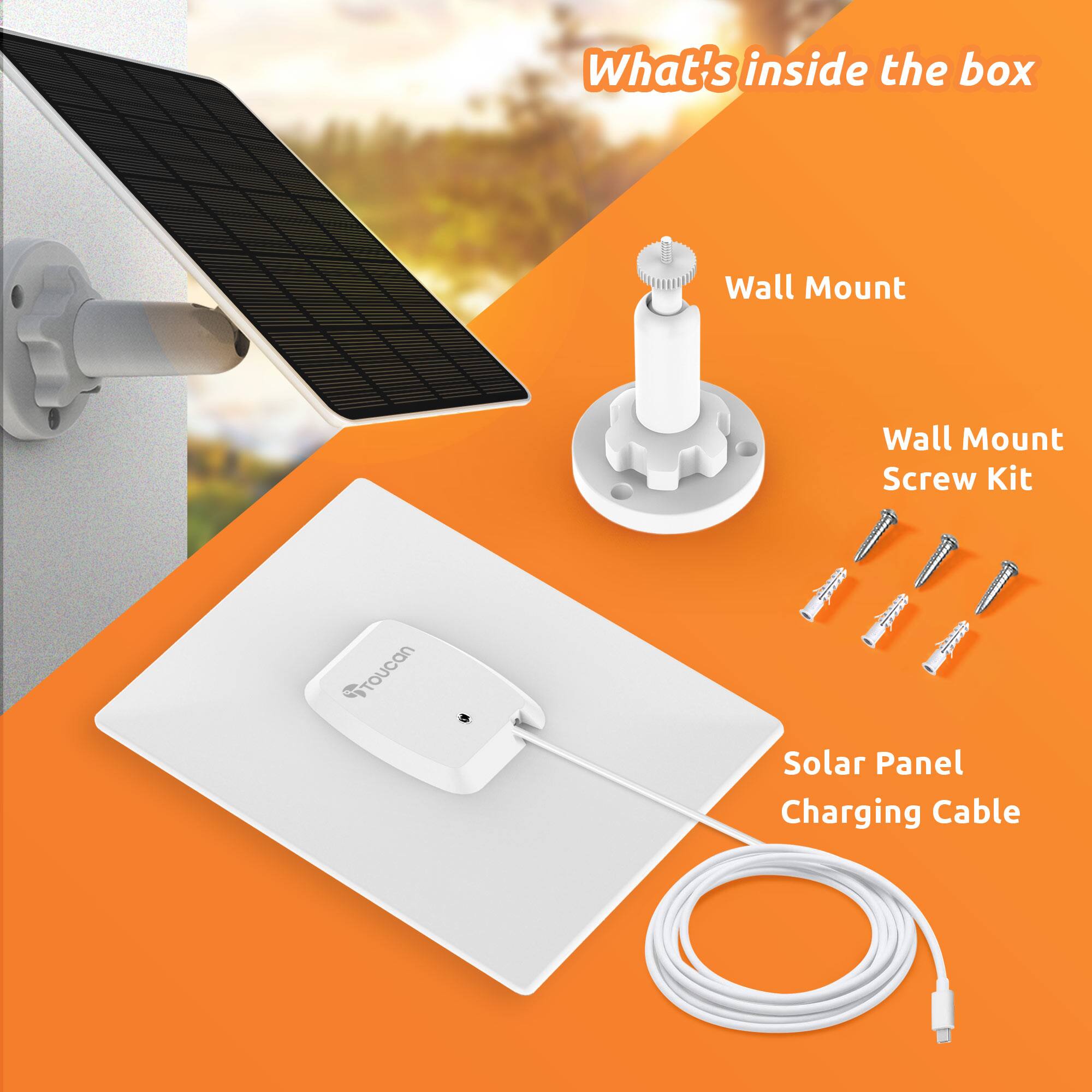 What's inside the box:
- Wall Mount
- Wall Mount Screw Kit
- Solar Panel Charging Cable