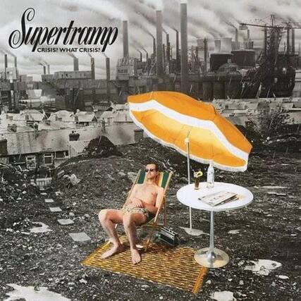 Supertramp
Crisis? What Crisis?